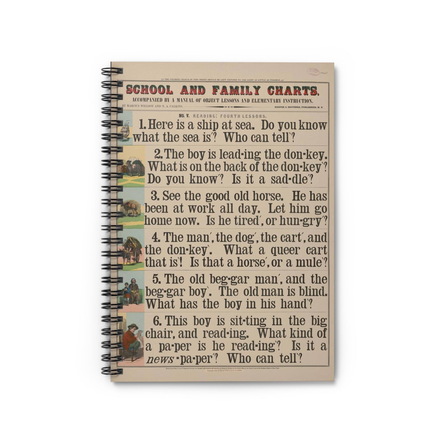 School and family charts, accompanied by a manual of object lessons and elementary instruction, by Marcius Willson and N.A. Calkins. No. V. Reading: fourth lessons Spiral Bound Ruled Notebook with Printed Cover