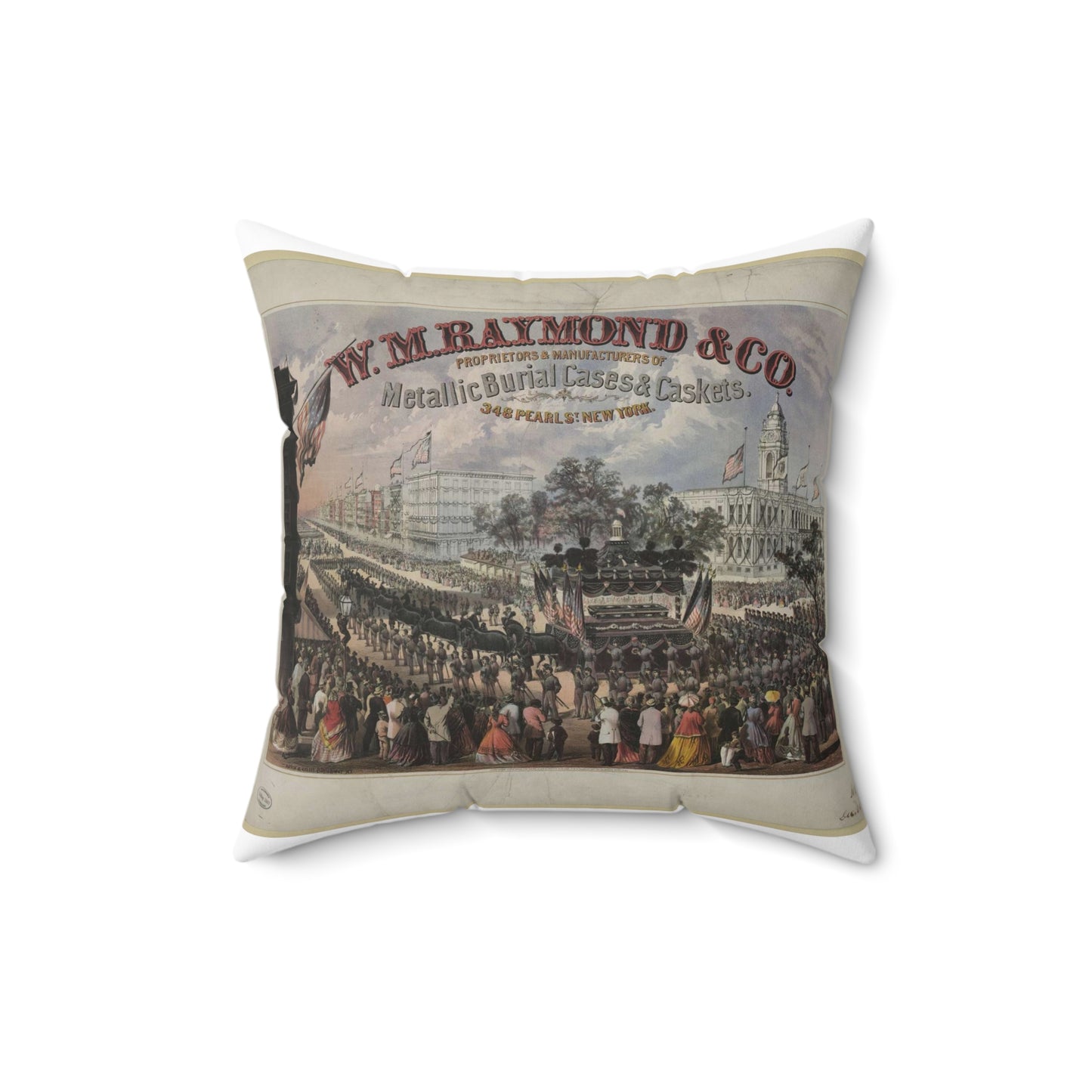 W.M. Raymond & Co. Proprietors & manufacturers of metallic burial cases & caskets. 348 Pearl St., New York / Hatch & Co. 111 Broadway N.Y. Decorative Accent Square Pillow