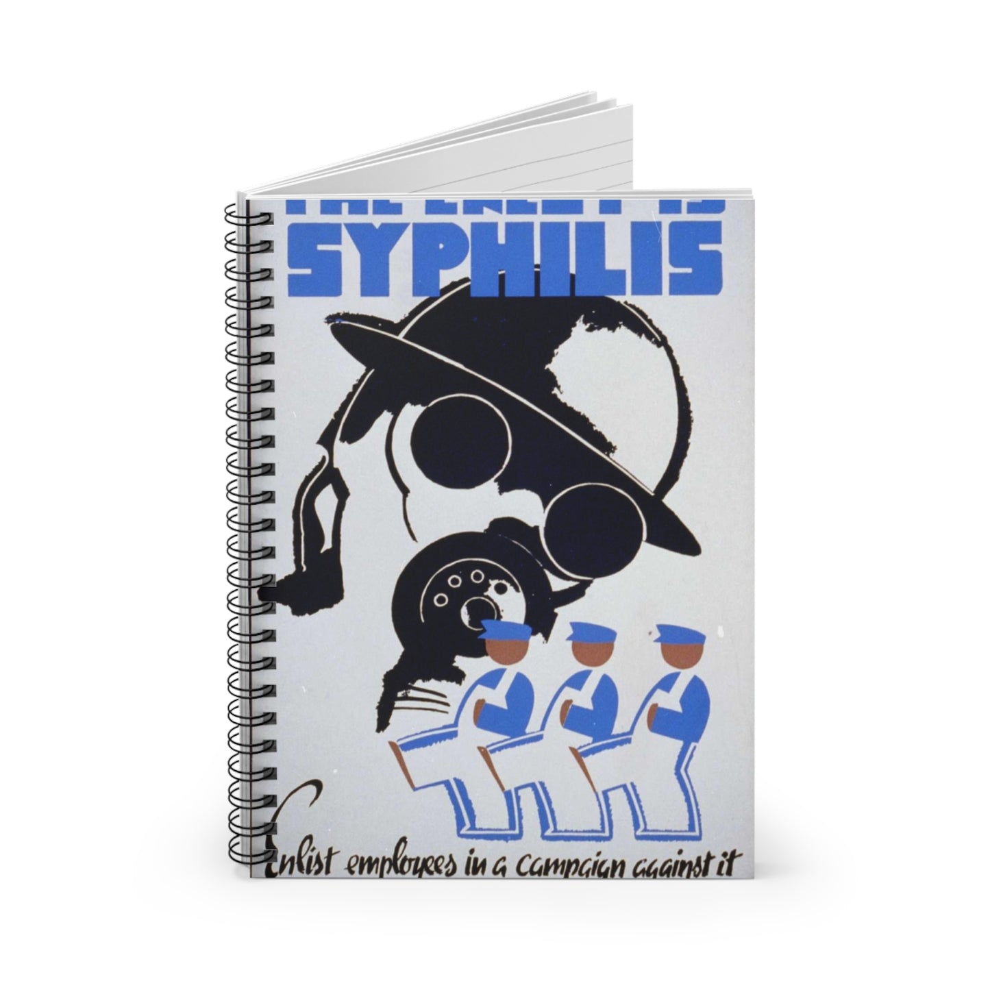 The enemy is syphilis Enlist employees in a campaign against it. Spiral Bound Ruled Notebook with Printed Cover