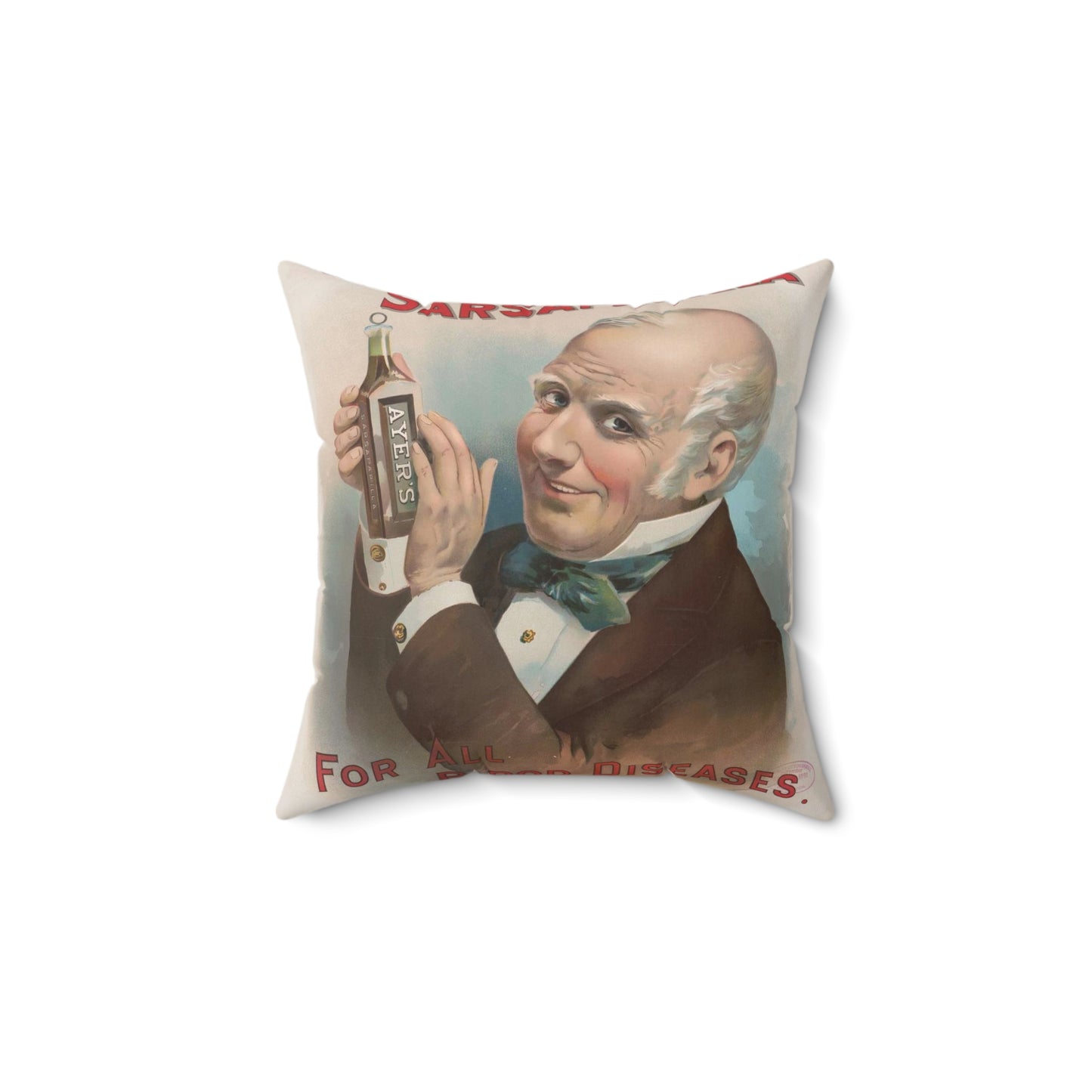 Ayer's sarsaparilla, for all blood diseases, cures others, will cure you Decorative Accent Square Pillow