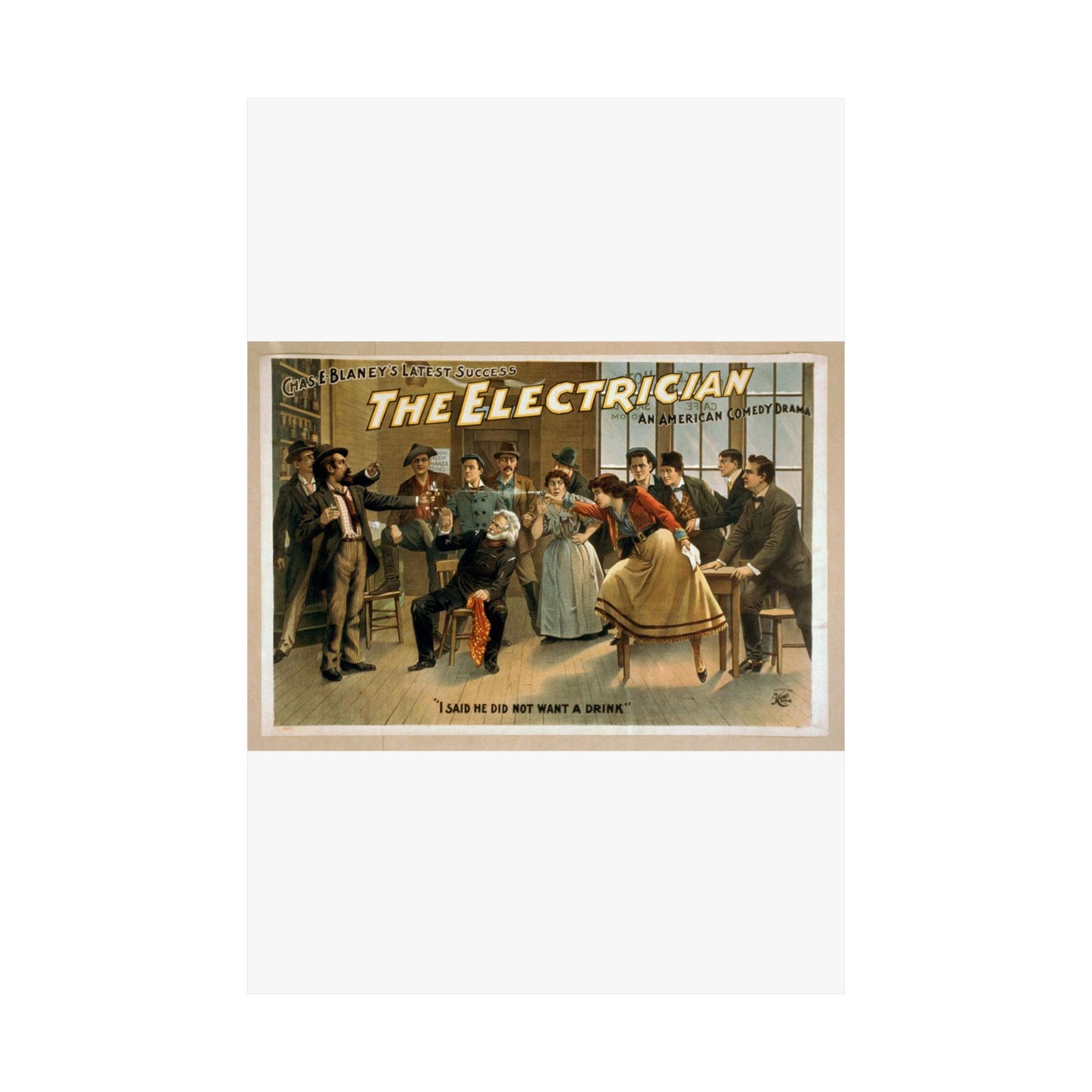 The electrician an American comedy drama : Chas. E. Blaney's greatest success. High Quality Matte Wall Art Poster for Home, Office, Classroom