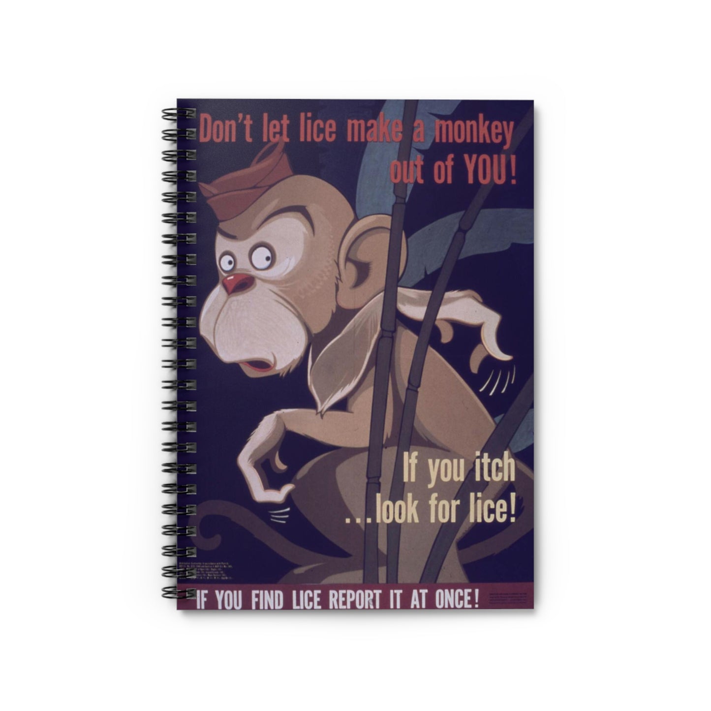 "Don't Let Lice Make a Monkey out of You^ If You Itch...Look for Lice^ If You Find Lice Report it at Once" - NARA - 514159 Spiral Bound Ruled Notebook with Printed Cover