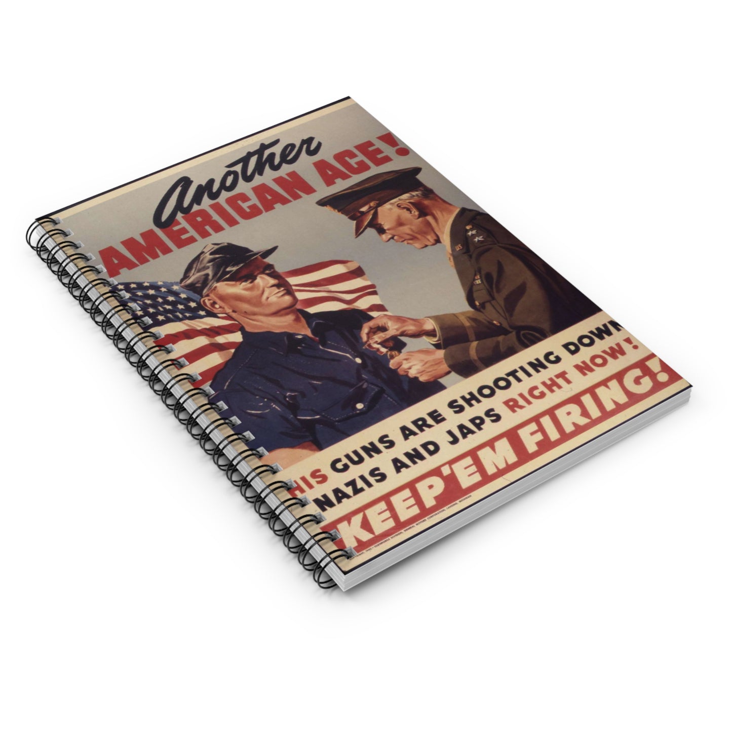 Another American ace^ His guns are shooting down Nazis and Japs right now^ Keep `em firing^ - NARA - 534905 Spiral Bound Ruled Notebook with Printed Cover