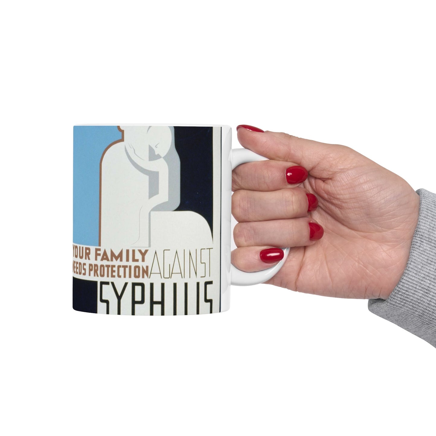 Your family needs protection against syphilis Your wife or husband and children should be examined and treated if necessary. Beautiful Novelty Ceramic Coffee Mug 11oz