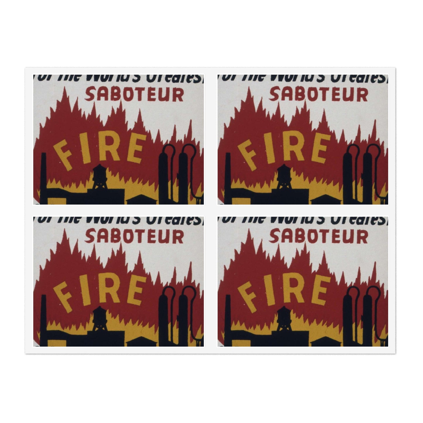 Be on the alert^ for the world's greatest saboteur. Fire. Watch for fire hazards^ - NARA - 535248 Laminated UV Protective Vinyl Stickers