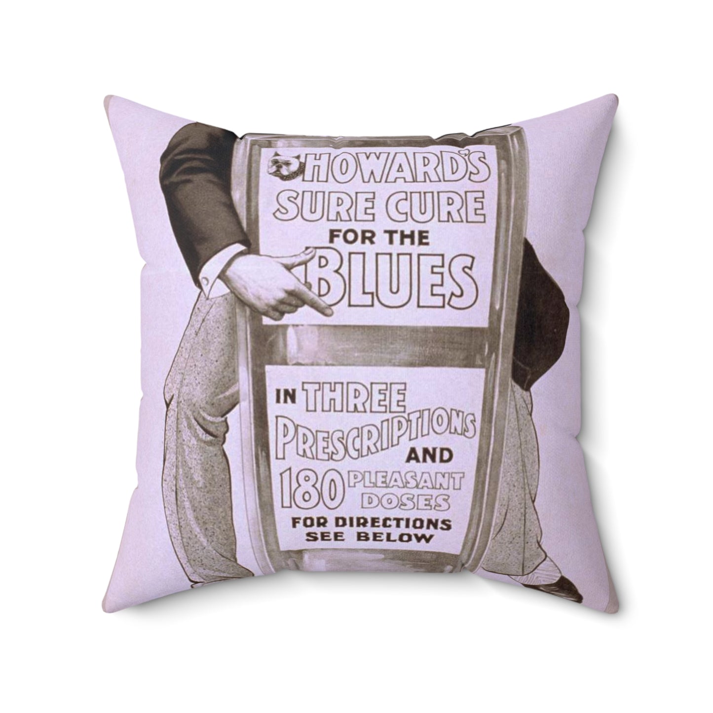 Howard's sure cure for the blues in three prescriptions and 180 pleasant doses for direction see below : secure seats for The doctor's warm reception at the Opera House, office hours, 8-to-10:30 p.m. Decorative Accent Square Pillow