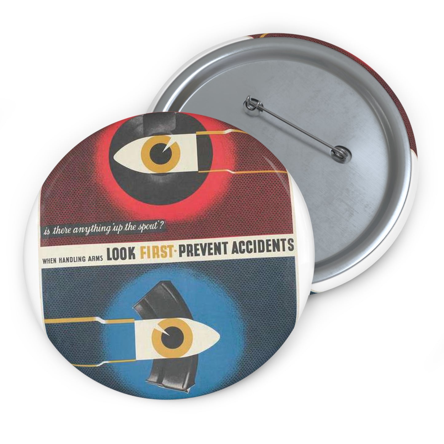 When Handling Arms Look First - Prevent Accidents Art.IWMPST2895 Pin Buttons with Crisp Design