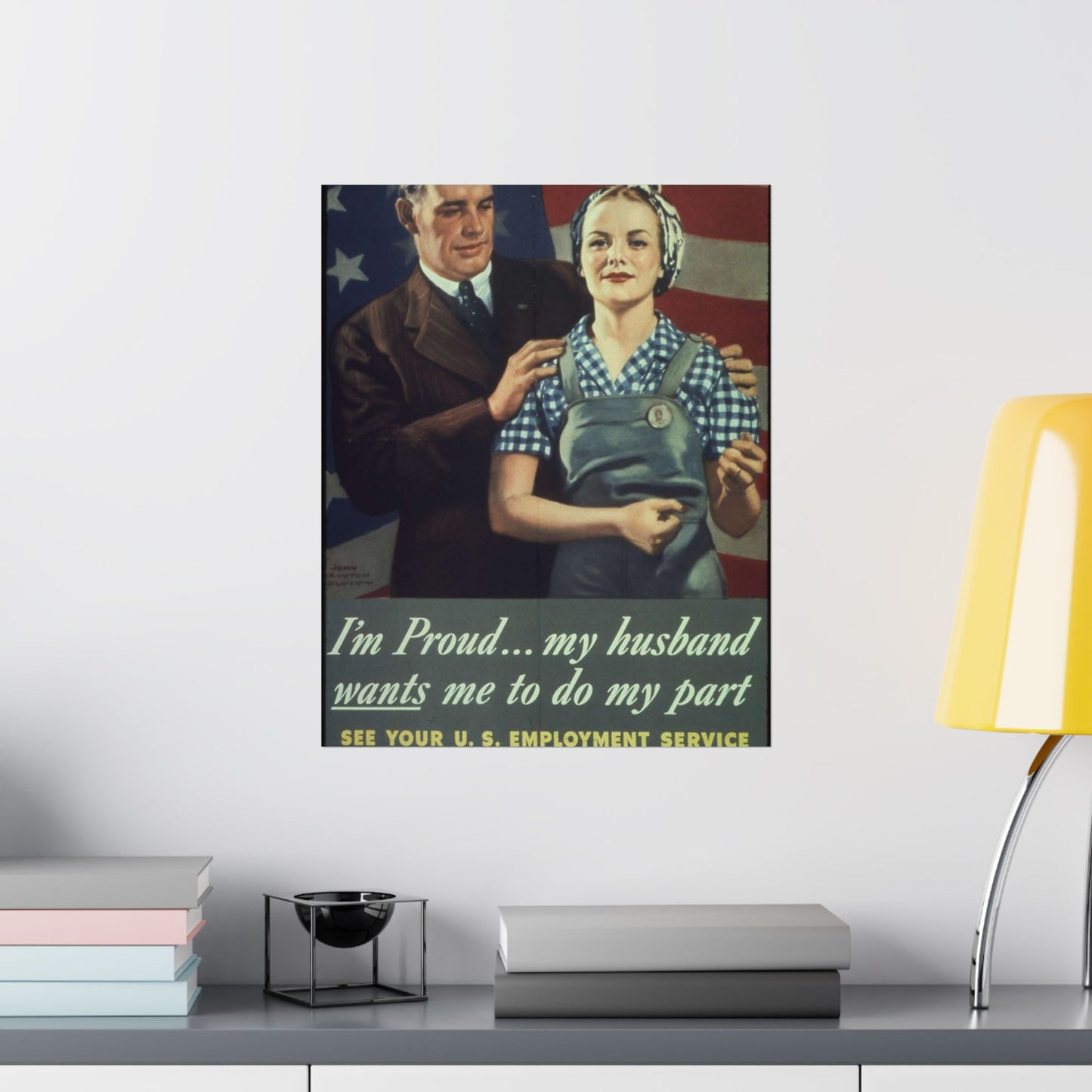 "I'm Proud...my husband wants me to do my part" - NARA - 513841 High Quality Matte Wall Art Poster for Home, Office, Classroom