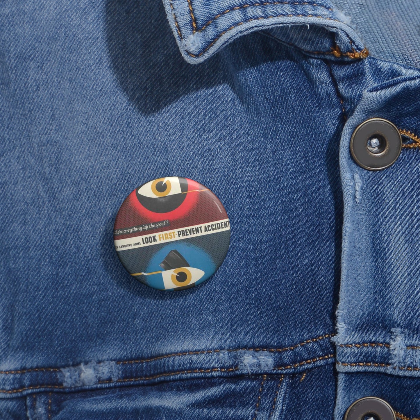 When Handling Arms Look First - Prevent Accidents Art.IWMPST2895 Pin Buttons with Crisp Design