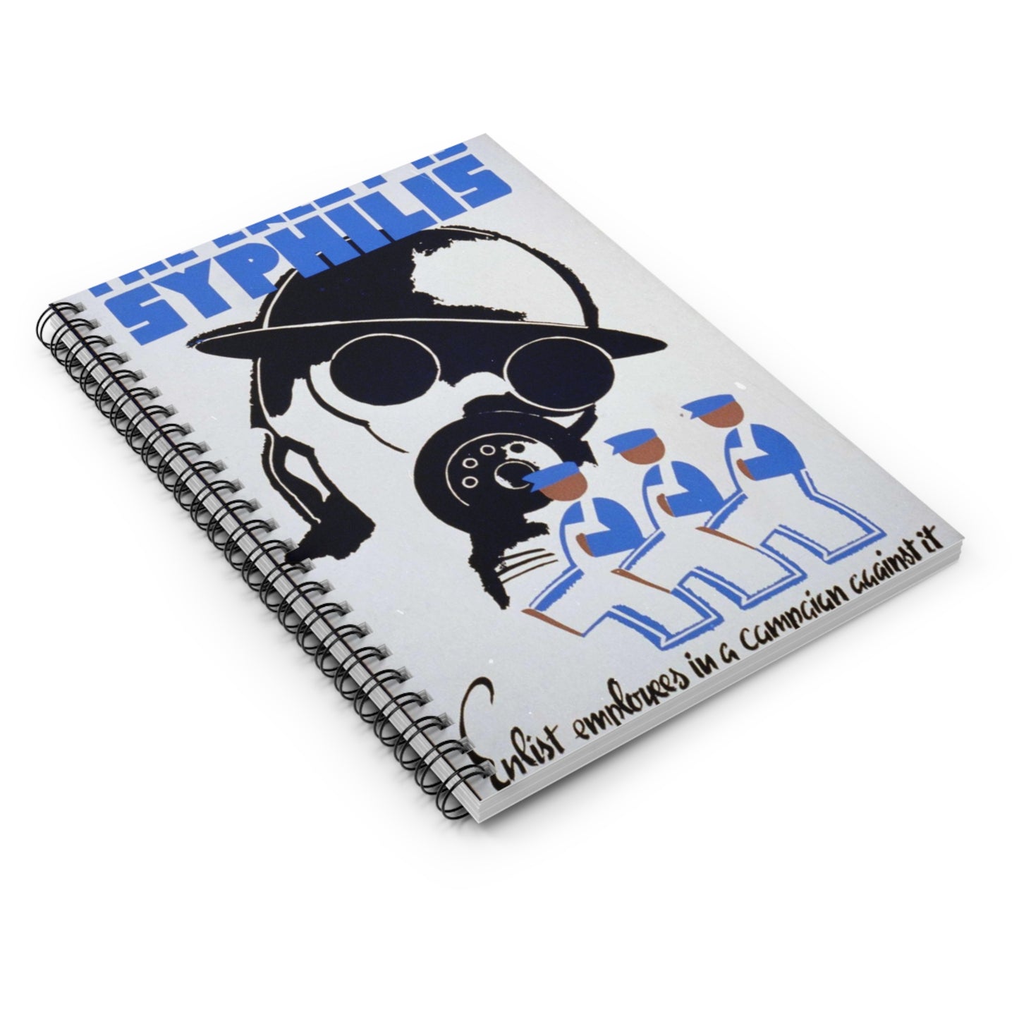 The enemy is syphilis Enlist employees in a campaign against it. Spiral Bound Ruled Notebook with Printed Cover