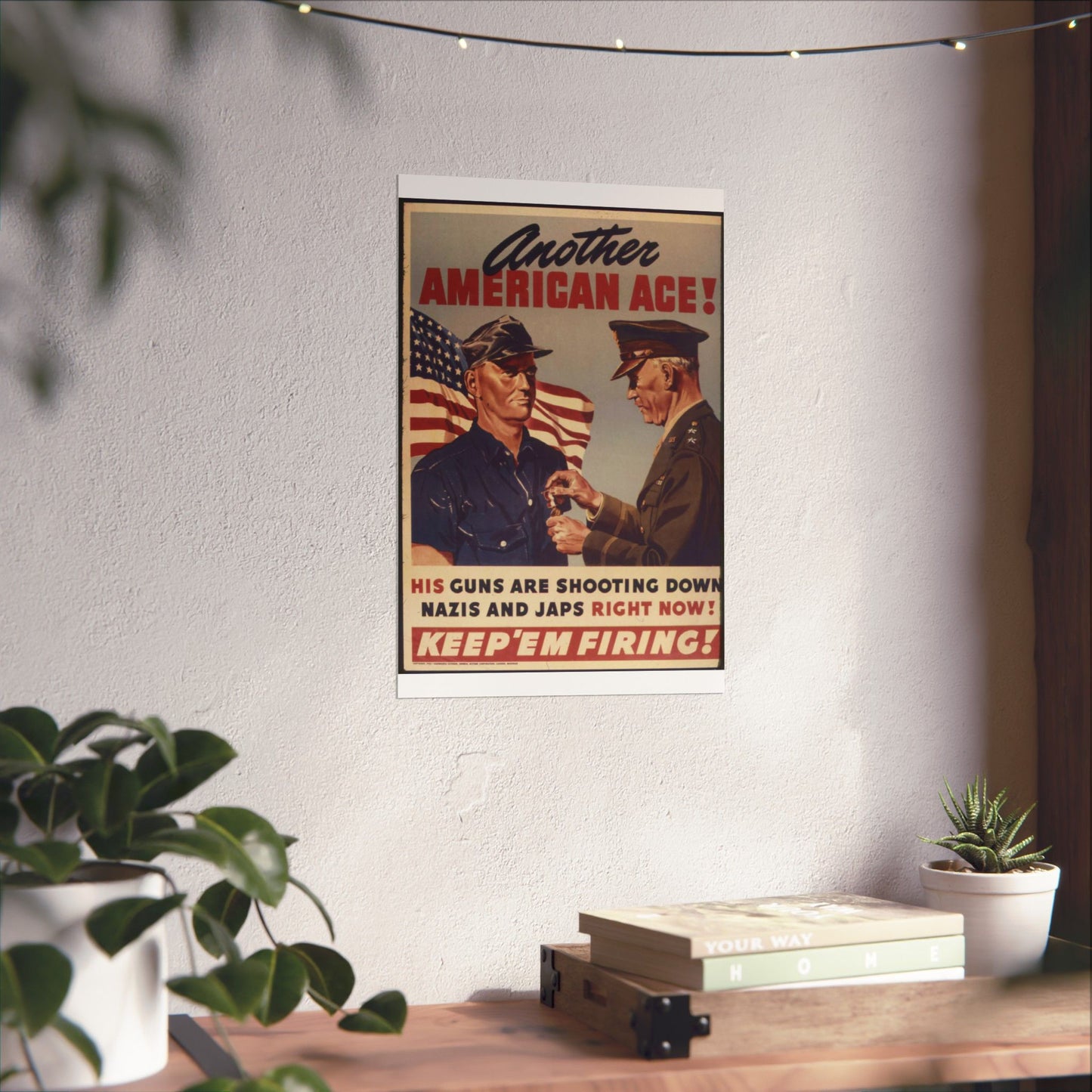 Another American ace^ His guns are shooting down Nazis and Japs right now^ Keep `em firing^ - NARA - 534905 High Quality Matte Wall Art Poster for Home, Office, Classroom
