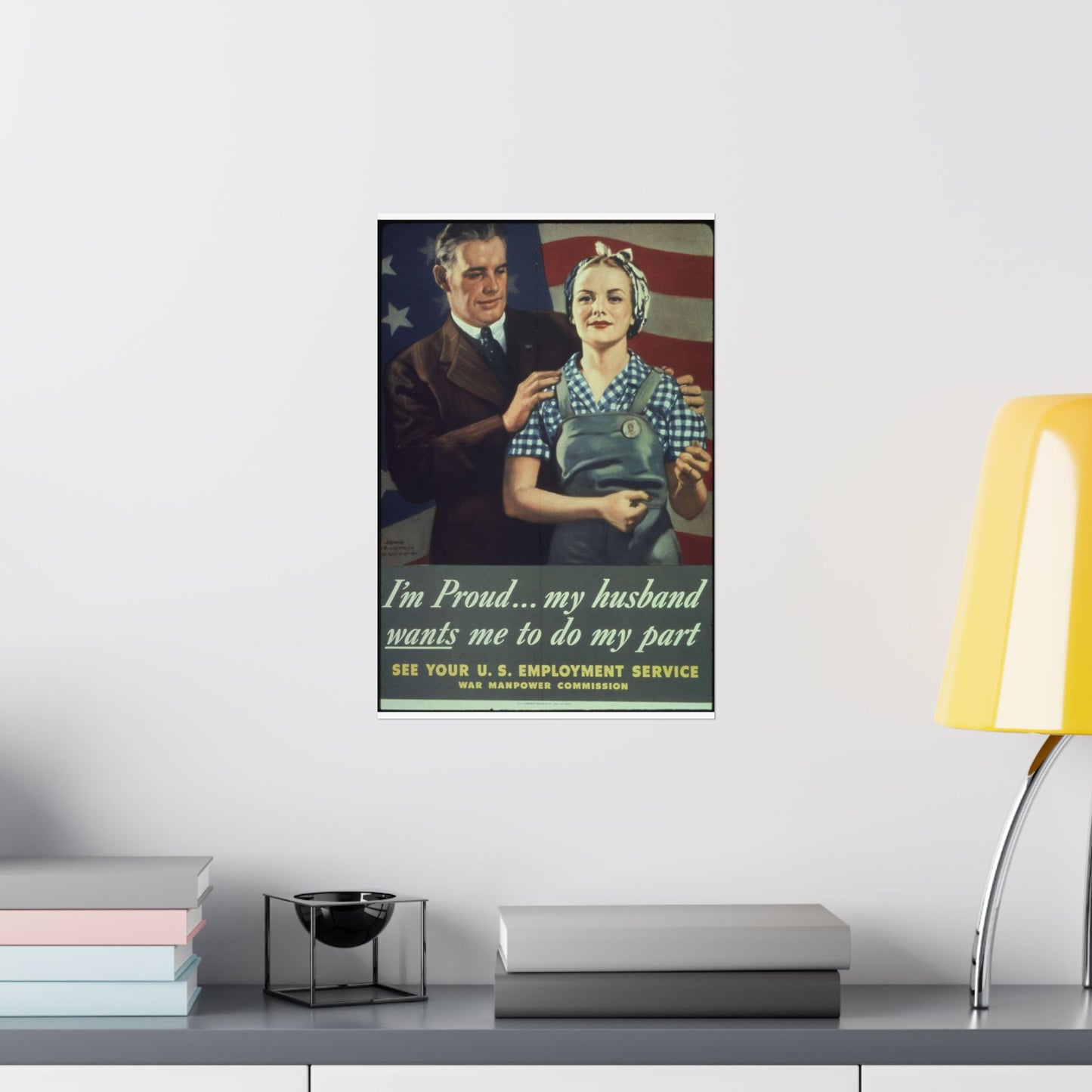 "I'm Proud...my husband wants me to do my part" - NARA - 513841 High Quality Matte Wall Art Poster for Home, Office, Classroom
