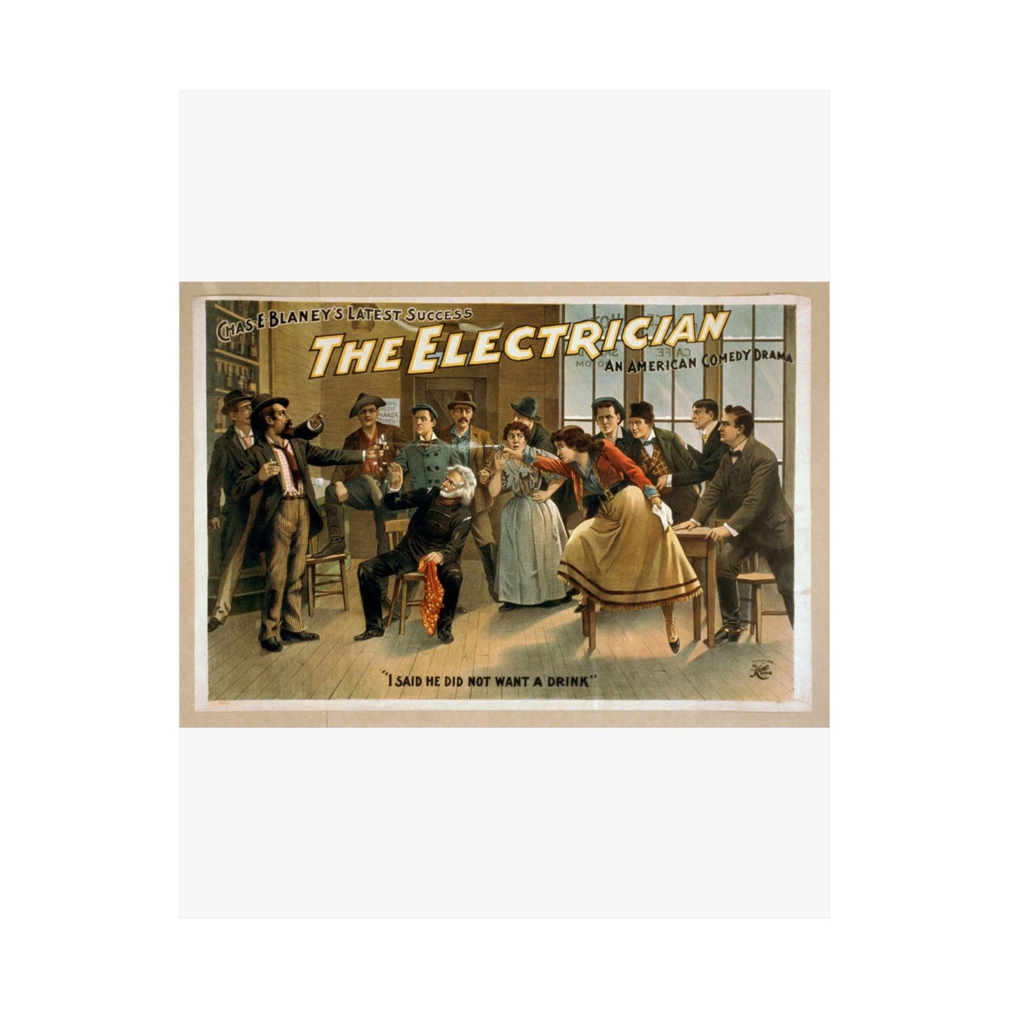 The electrician an American comedy drama : Chas. E. Blaney's greatest success. High Quality Matte Wall Art Poster for Home, Office, Classroom