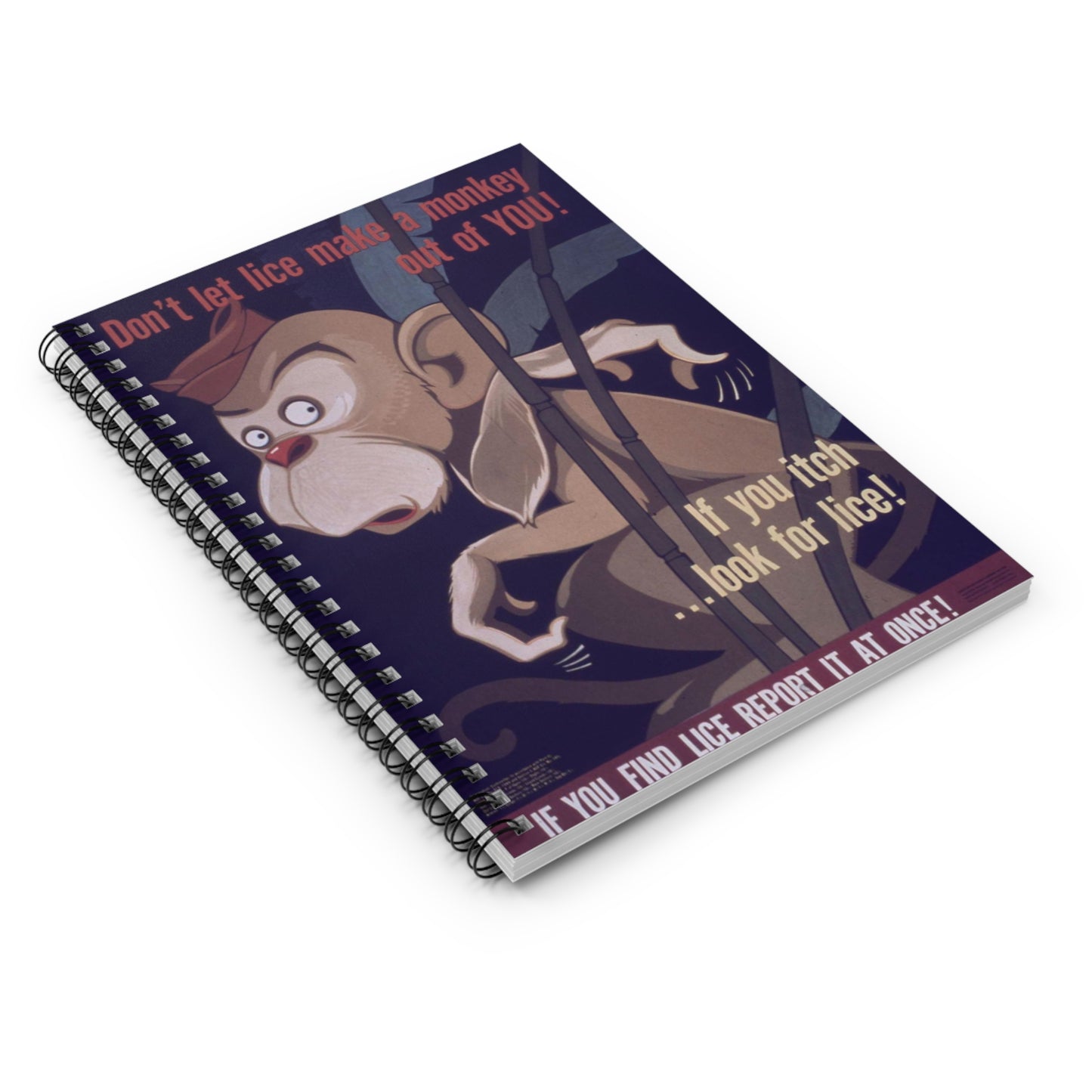 "Don't Let Lice Make a Monkey out of You^ If You Itch...Look for Lice^ If You Find Lice Report it at Once" - NARA - 514159 Spiral Bound Ruled Notebook with Printed Cover