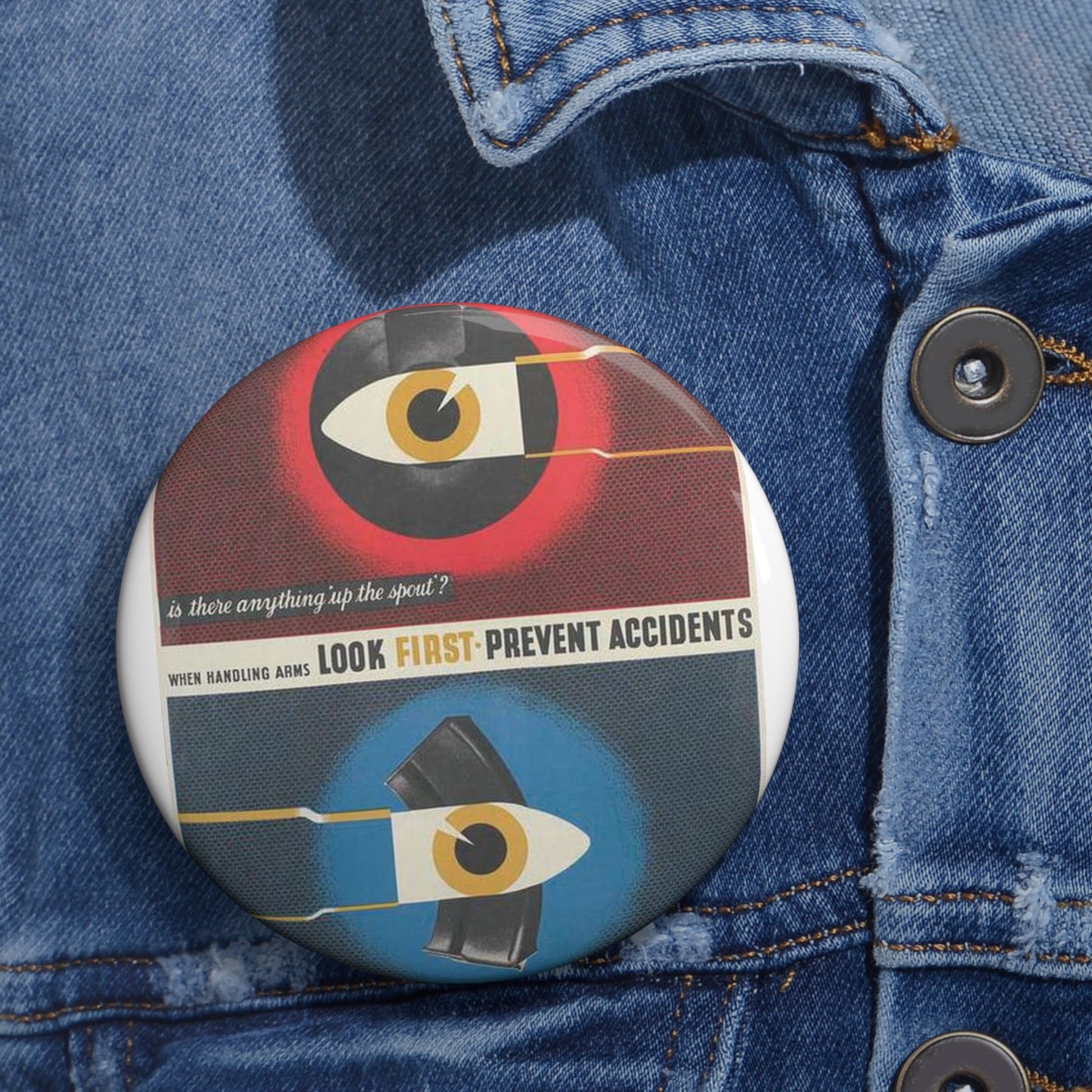 When Handling Arms Look First - Prevent Accidents Art.IWMPST2895 Pin Buttons with Crisp Design
