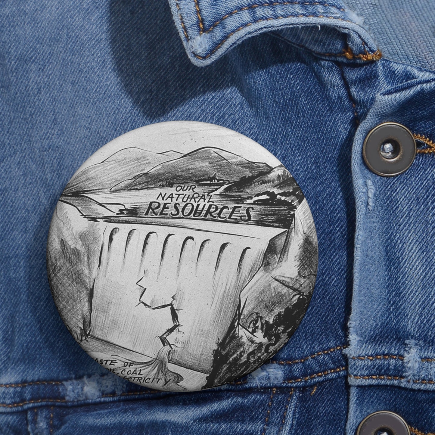 "BEWARE OF THE LEAK IN THE DAM!!" Pin Buttons with Crisp Design