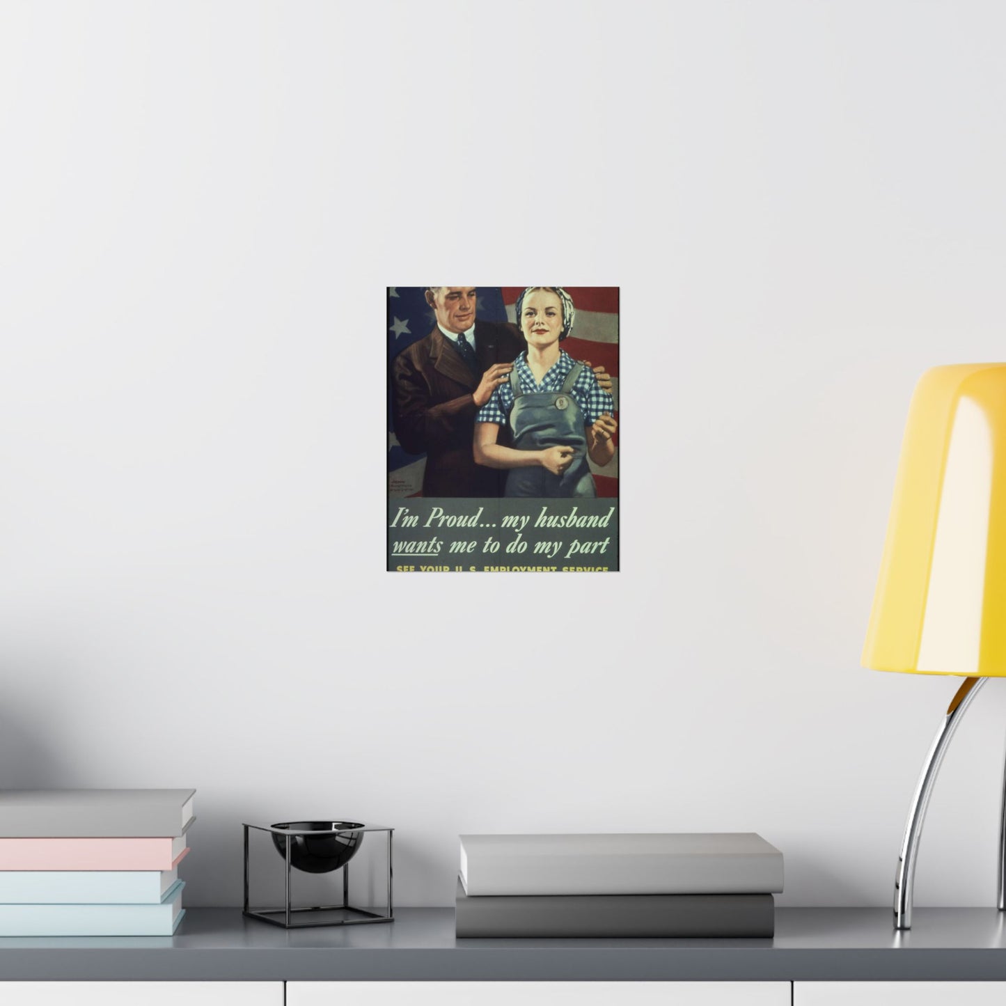 "I'm Proud...my husband wants me to do my part" - NARA - 513841 High Quality Matte Wall Art Poster for Home, Office, Classroom