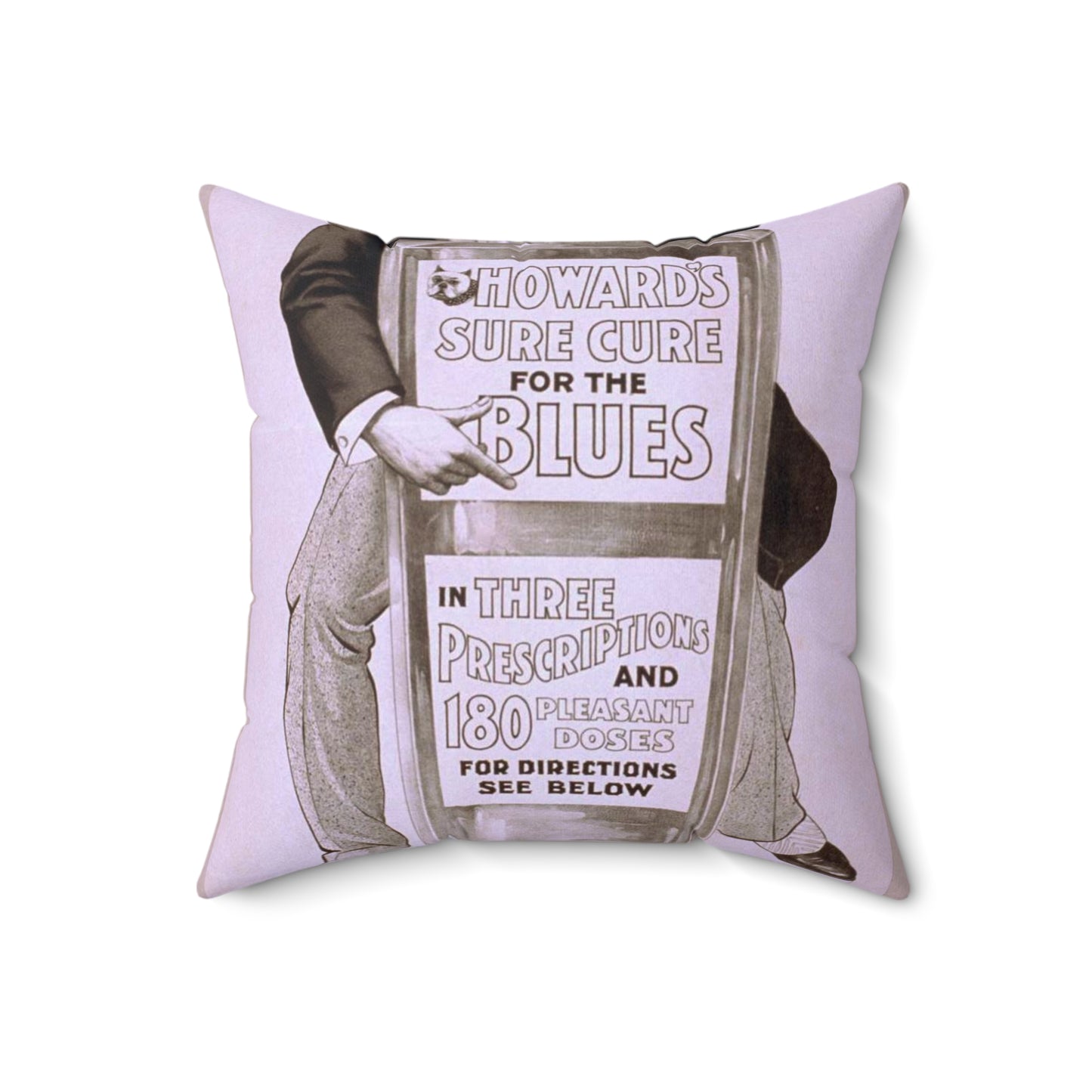 Howard's sure cure for the blues in three prescriptions and 180 pleasant doses for direction see below : secure seats for The doctor's warm reception at the Opera House, office hours, 8-to-10:30 p.m. Decorative Accent Square Pillow
