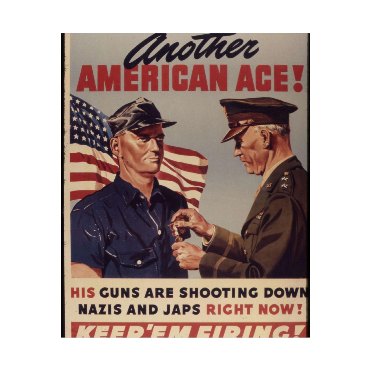 Another American ace^ His guns are shooting down Nazis and Japs right now^ Keep `em firing^ - NARA - 534905 High Quality Matte Wall Art Poster for Home, Office, Classroom