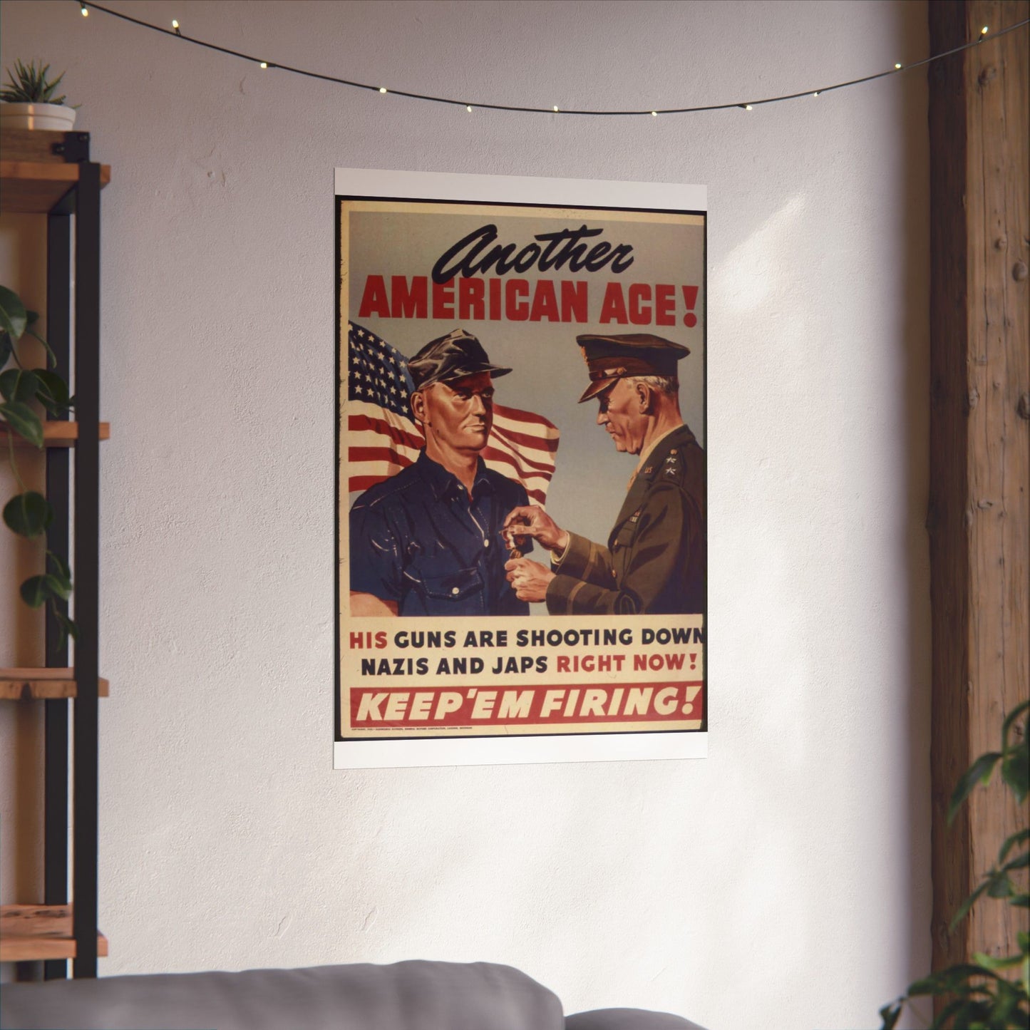 Another American ace^ His guns are shooting down Nazis and Japs right now^ Keep `em firing^ - NARA - 534905 High Quality Matte Wall Art Poster for Home, Office, Classroom
