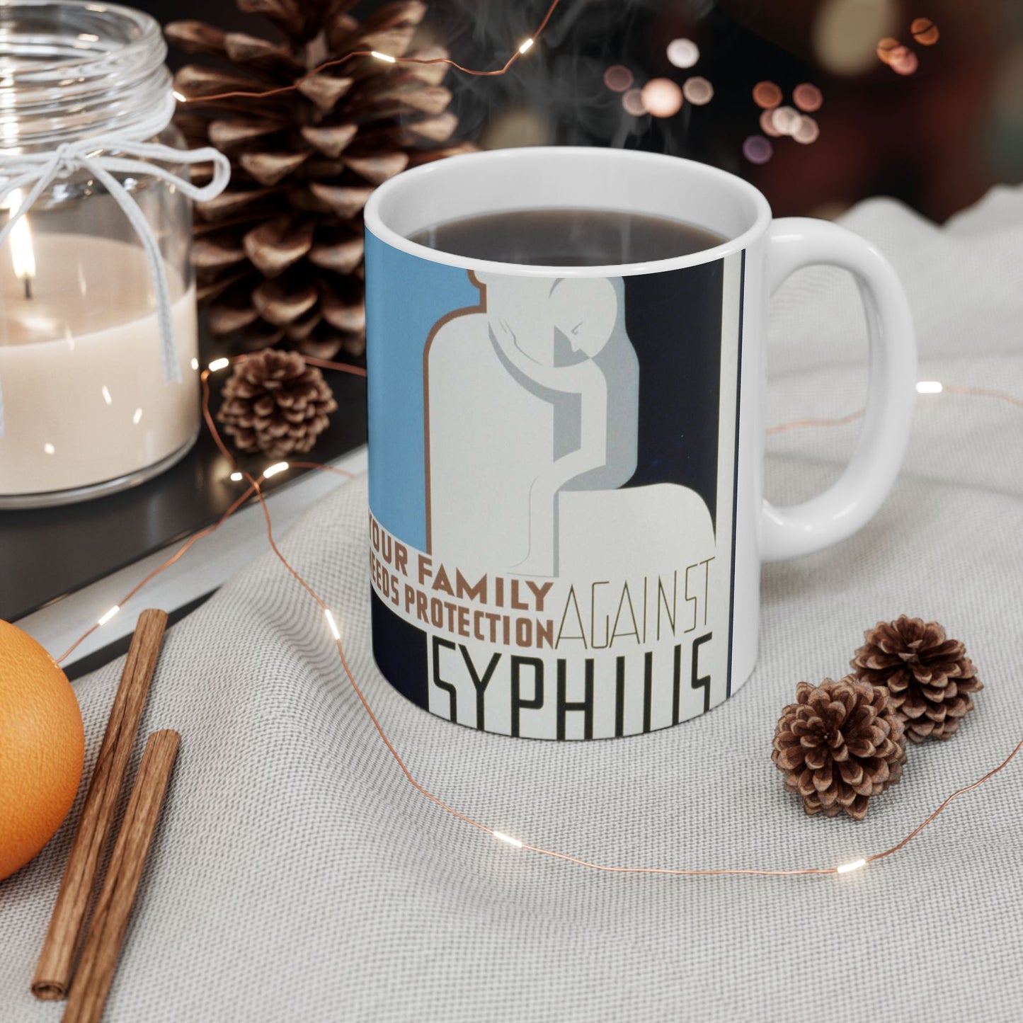 Your family needs protection against syphilis Your wife or husband and children should be examined and treated if necessary. Beautiful Novelty Ceramic Coffee Mug 11oz