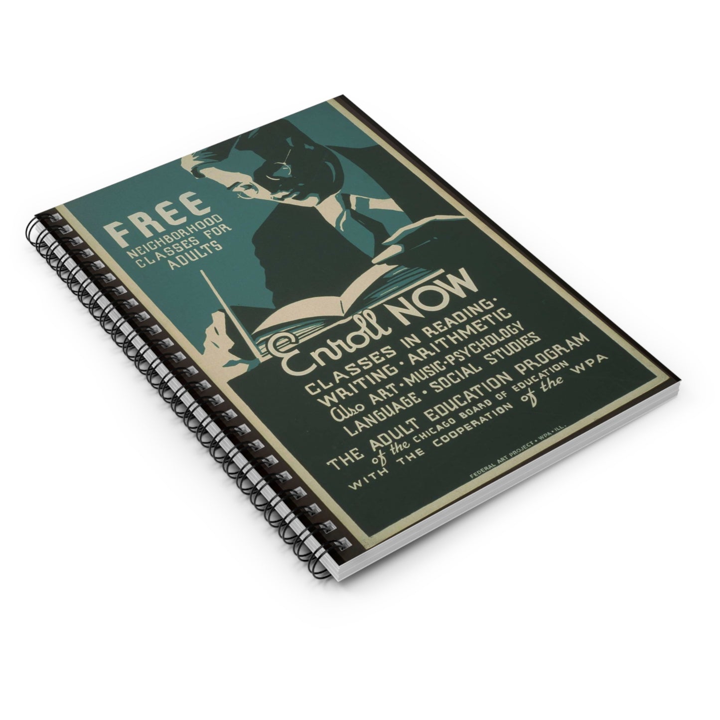 Free neighborhood classes for adults Enroll now : Classes in reading - writing - arithmetic - also art - music - psychology - language - social studies. Spiral Bound Ruled Notebook with Printed Cover