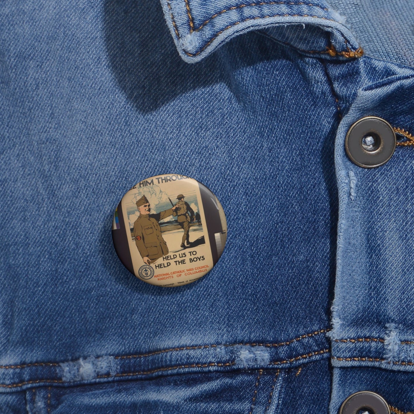 See him through--Help us to help the boys / Burton Rice ; American Lithographic Co., N.Y. Pin Buttons with Crisp Design