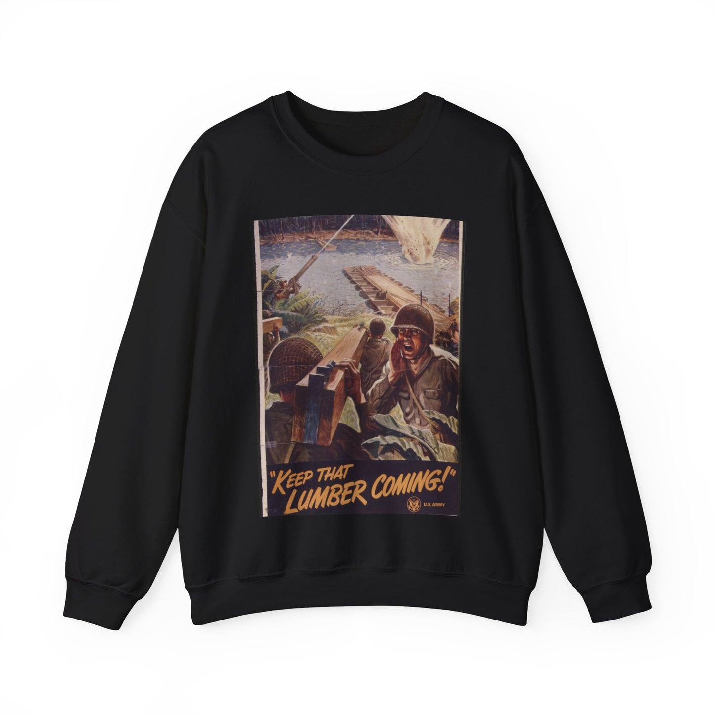 "Keep that lumber coming" - NARA - 534817 Black Heavy Blend Adult Crew Neck SweatShirt