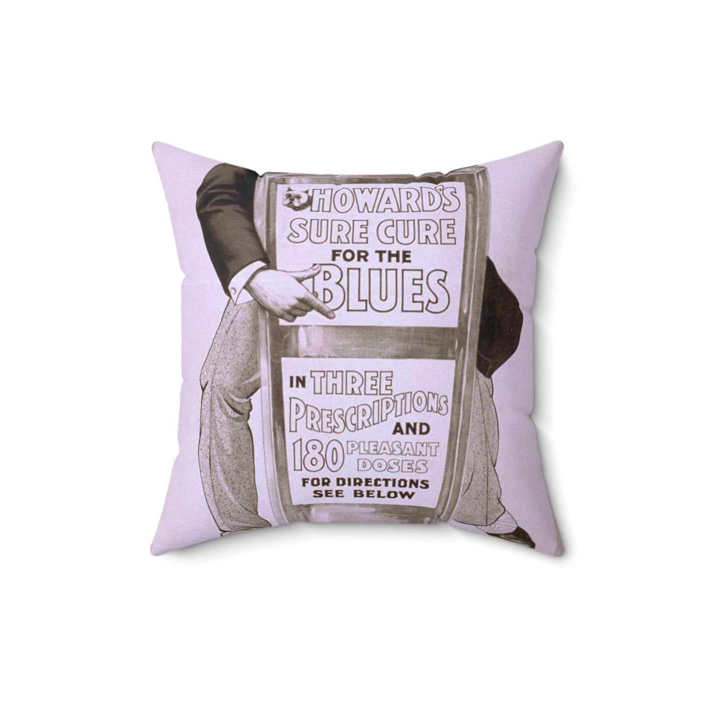Howard's sure cure for the blues in three prescriptions and 180 pleasant doses for direction see below : secure seats for The doctor's warm reception at the Opera House, office hours, 8-to-10:30 p.m. Decorative Accent Square Pillow