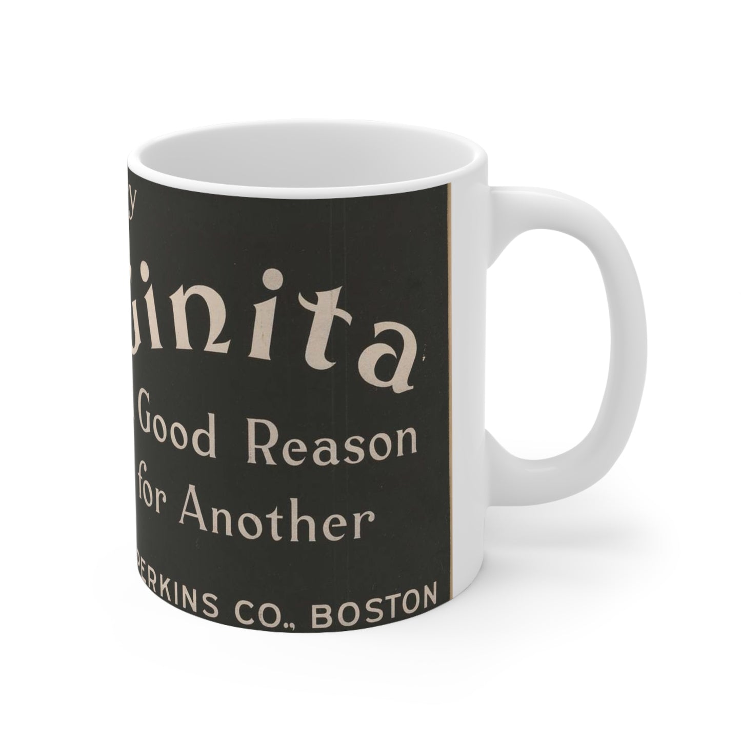 Every Ginita cigar a good reason for another, C.B. Perkins Co., Boston Beautiful Novelty Ceramic Coffee Mug 11oz
