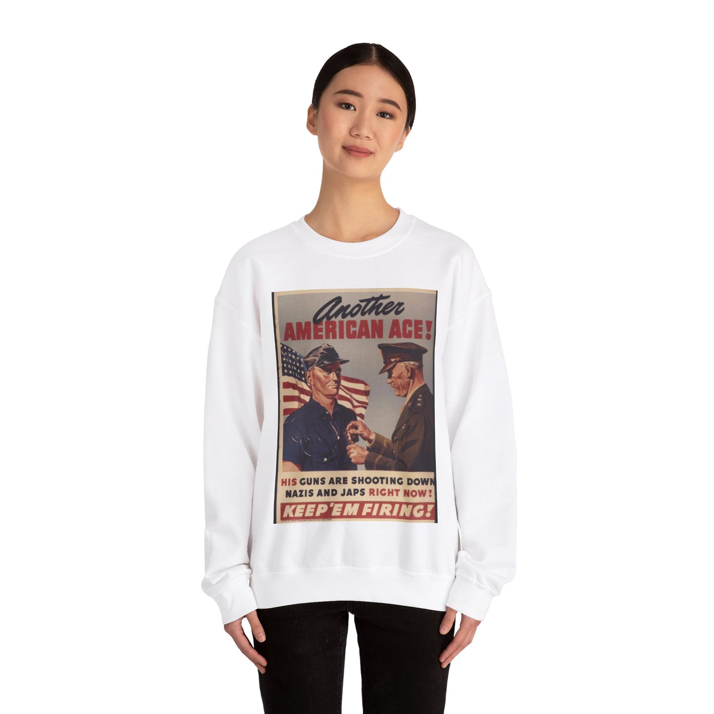 Another American ace^ His guns are shooting down Nazis and Japs right now^ Keep `em firing^ - NARA - 534905 White Heavy Blend Adult Crew Neck SweatShirt