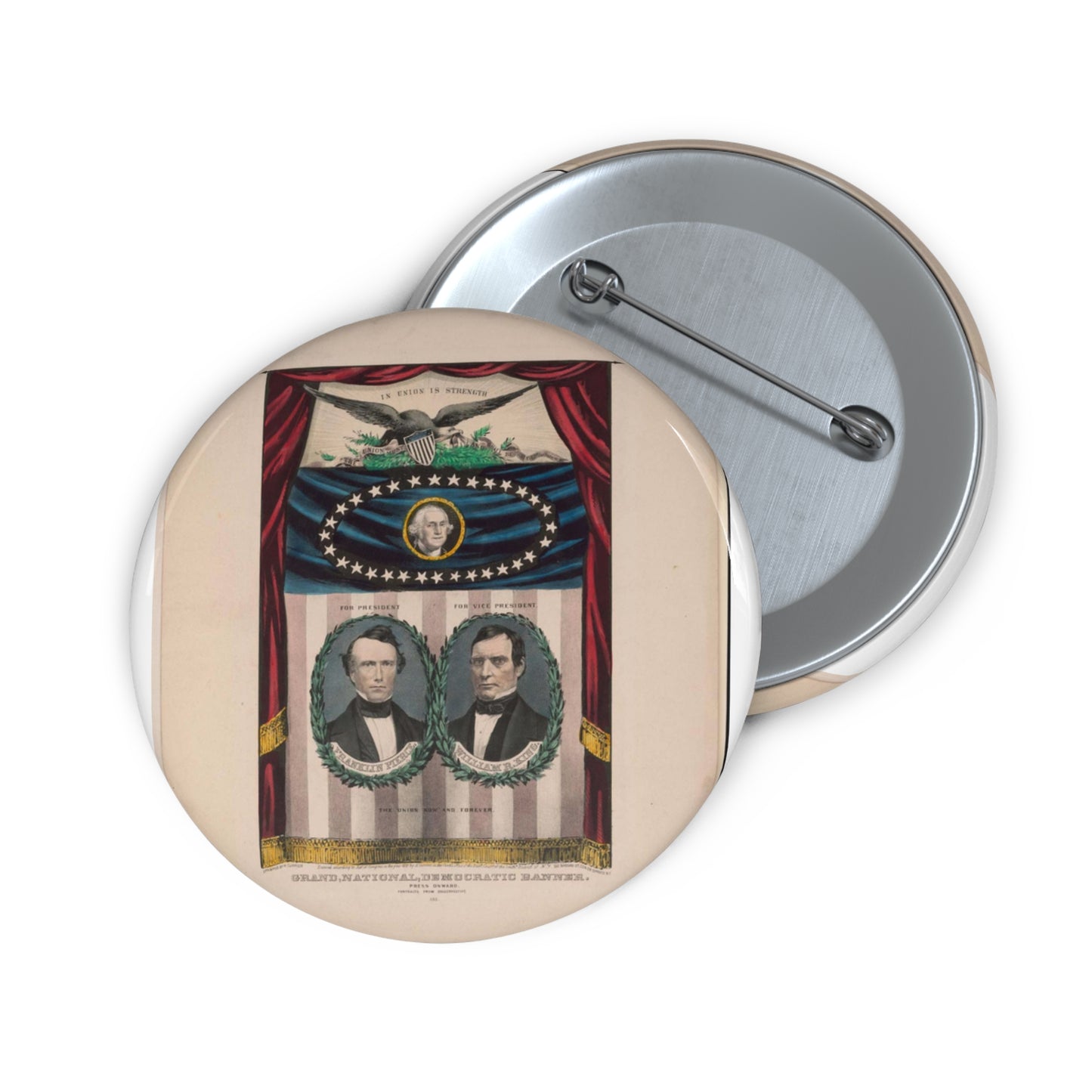 Grand, national, democratic banner - press onward - portraits from daguerreotype / lith. & pub. by N. Currier. Pin Buttons with Crisp Design