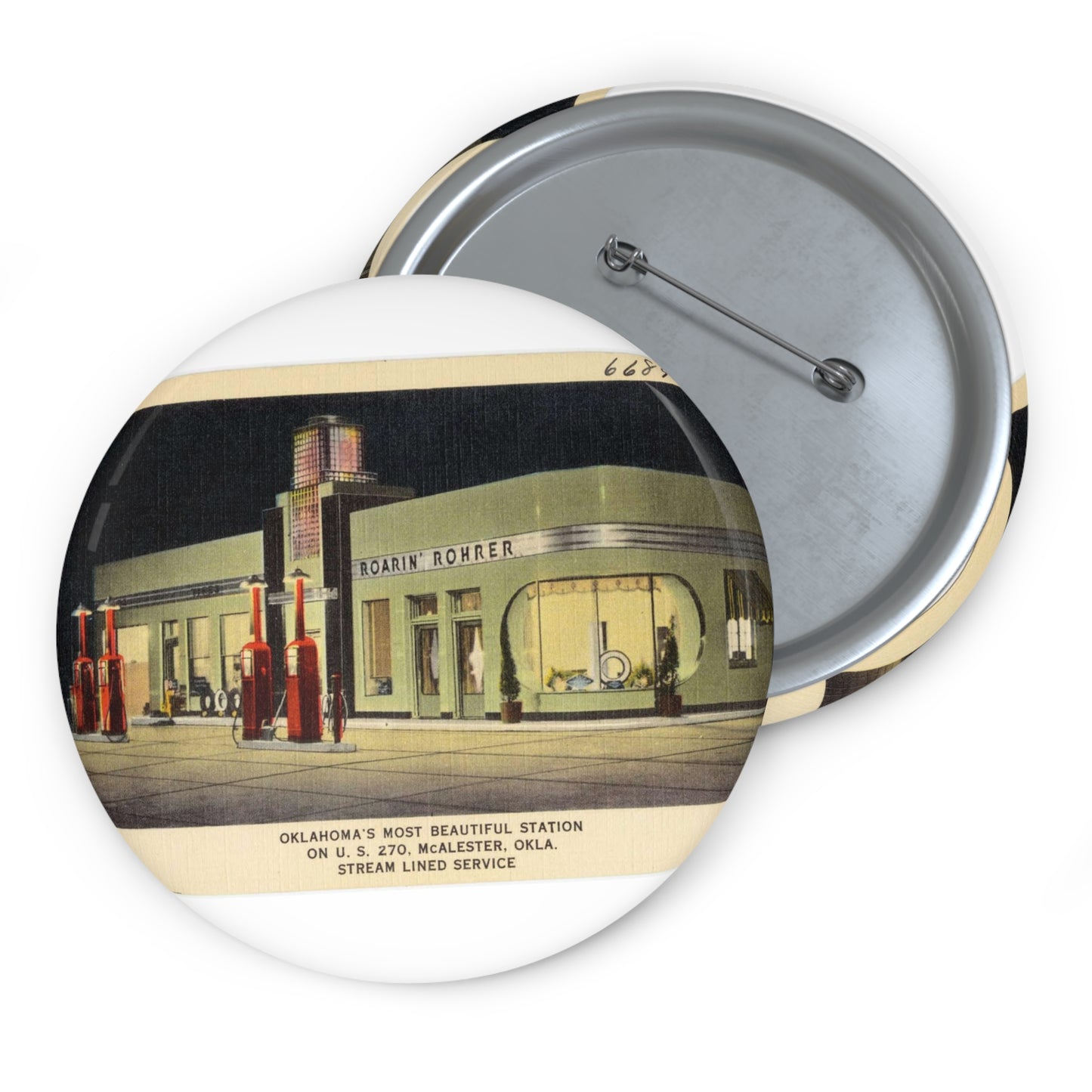 Roarin' Rohrer, Oklahoma's most beautiful station on U.S. 270, McAlester, Okla., stream lined service Pin Buttons with Crisp Design