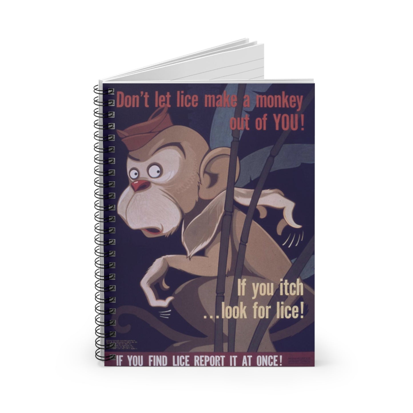 "Don't Let Lice Make a Monkey out of You^ If You Itch...Look for Lice^ If You Find Lice Report it at Once" - NARA - 514159 Spiral Bound Ruled Notebook with Printed Cover