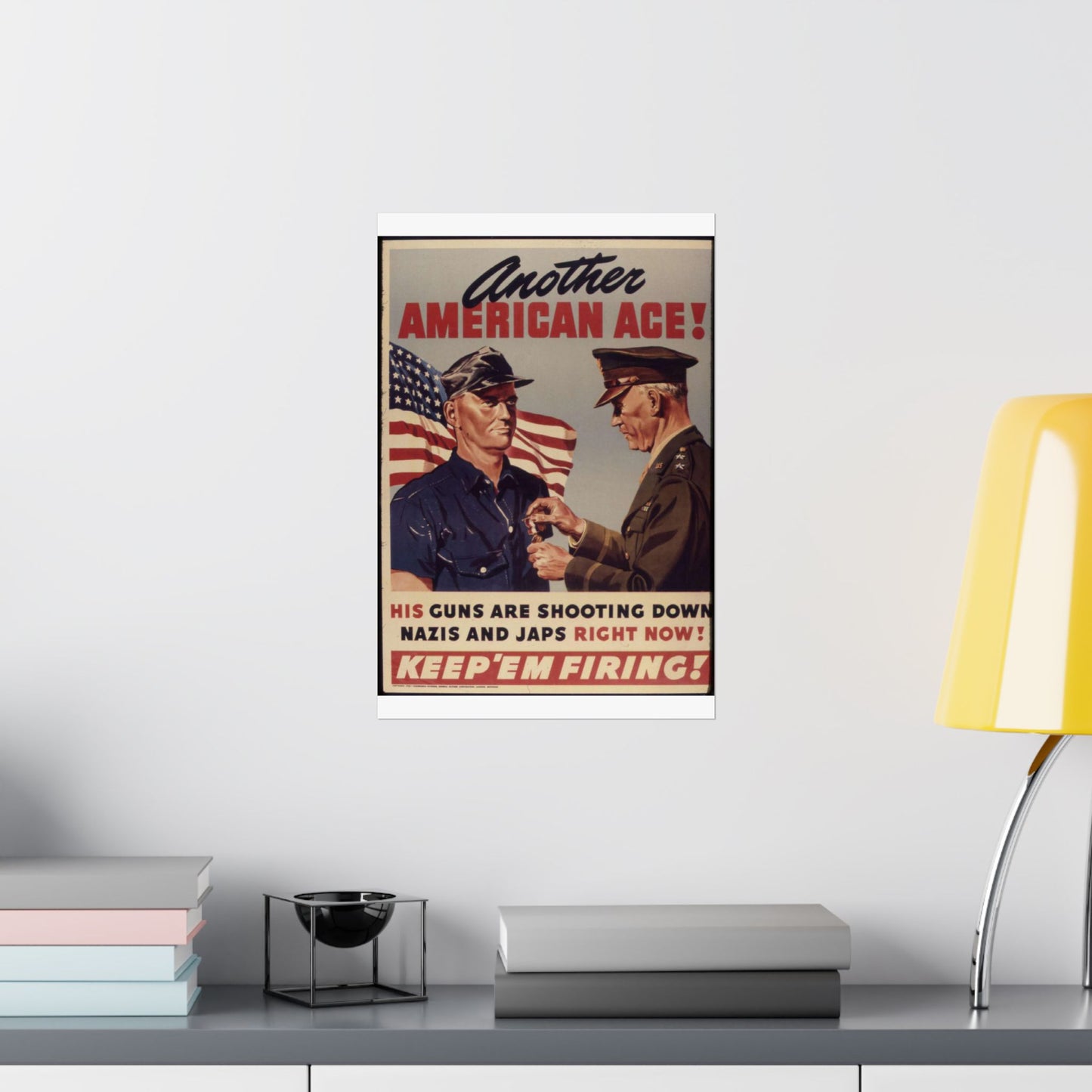 Another American ace^ His guns are shooting down Nazis and Japs right now^ Keep `em firing^ - NARA - 534905 High Quality Matte Wall Art Poster for Home, Office, Classroom