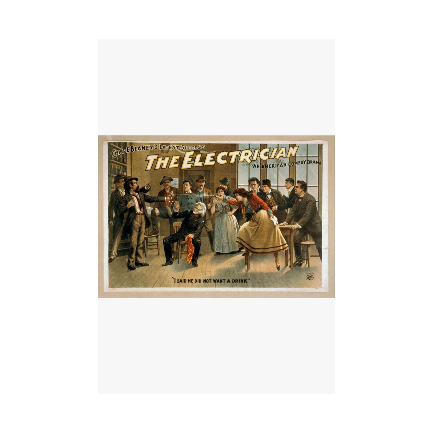 The electrician an American comedy drama : Chas. E. Blaney's greatest success. High Quality Matte Wall Art Poster for Home, Office, Classroom