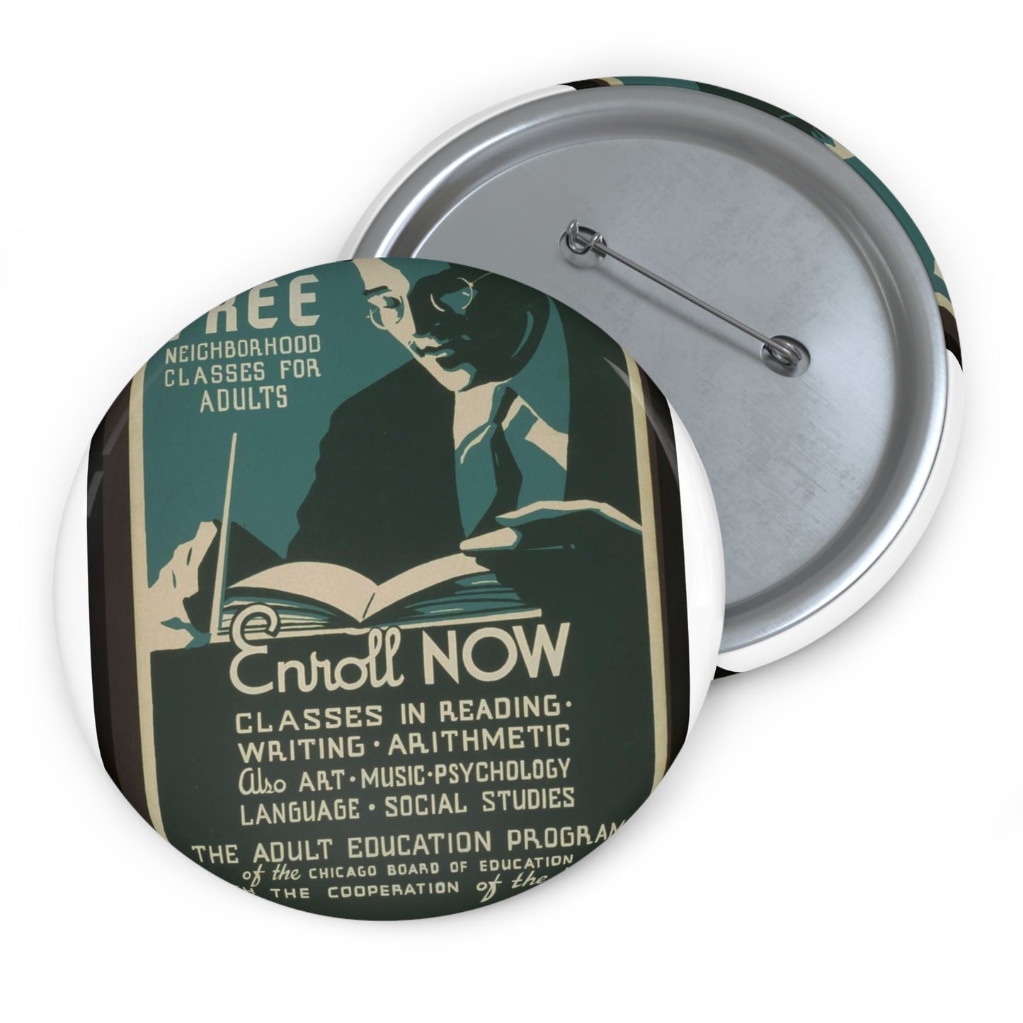 Free neighborhood classes for adults Enroll now : Classes in reading - writing - arithmetic - also art - music - psychology - language - social studies. Pin Buttons with Crisp Design