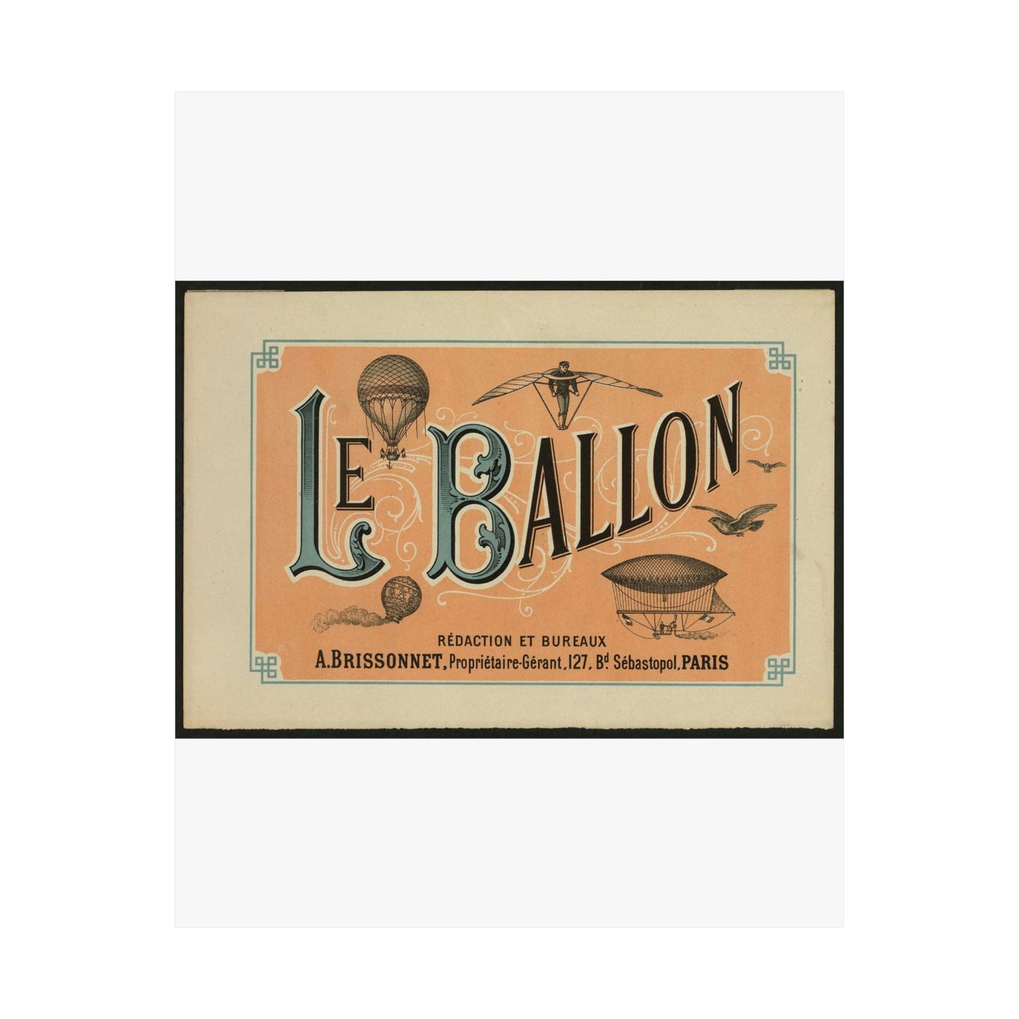 Le ballon rédaction et bureaux A. Brissonnet ... Paris. High Quality Matte Wall Art Poster for Home, Office, Classroom