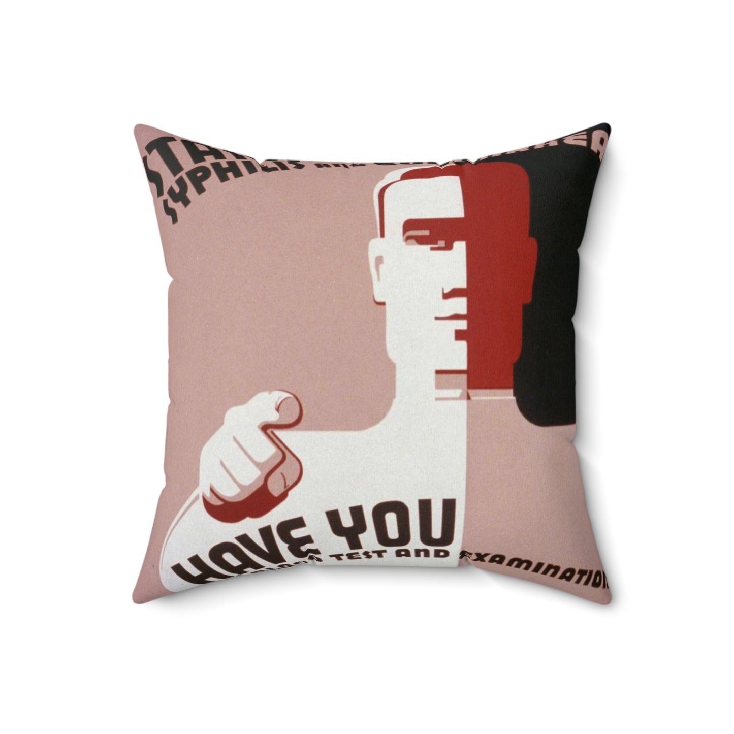 Stamp out syphilis and gonorrhea Have you had your blood test and examination : Go to your doctor or Dept. of Health. Decorative Accent Square Pillow