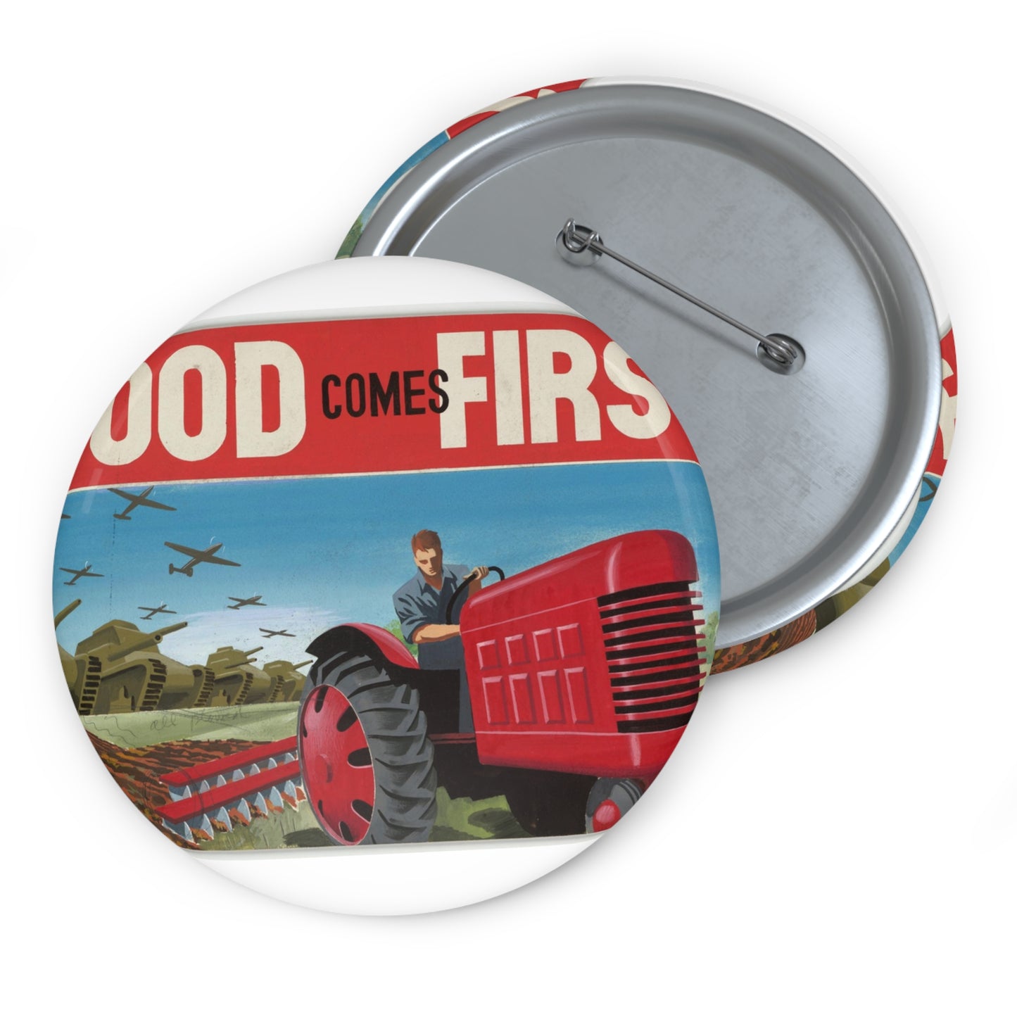 FOOD Comes FIRST - Public domain propaganda poster Pin Buttons with Crisp Design