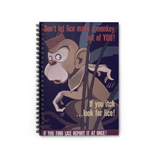 "Don't Let Lice Make a Monkey out of You^ If You Itch...Look for Lice^ If You Find Lice Report it at Once" - NARA - 514159 Spiral Bound Ruled Notebook with Printed Cover