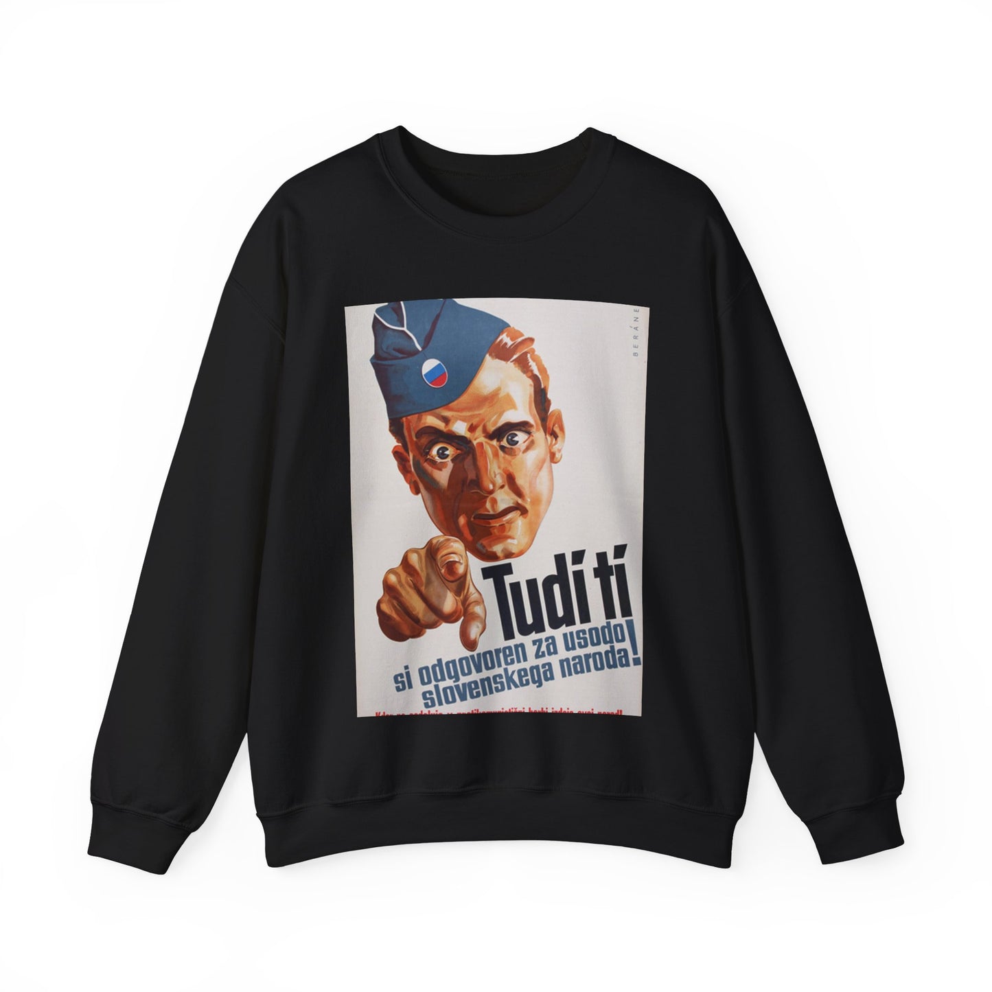 Jože Beranek - plakat Tudi ti si odgovoren za usodo slovenskega naroda Black Heavy Blend Adult Crew Neck SweatShirt