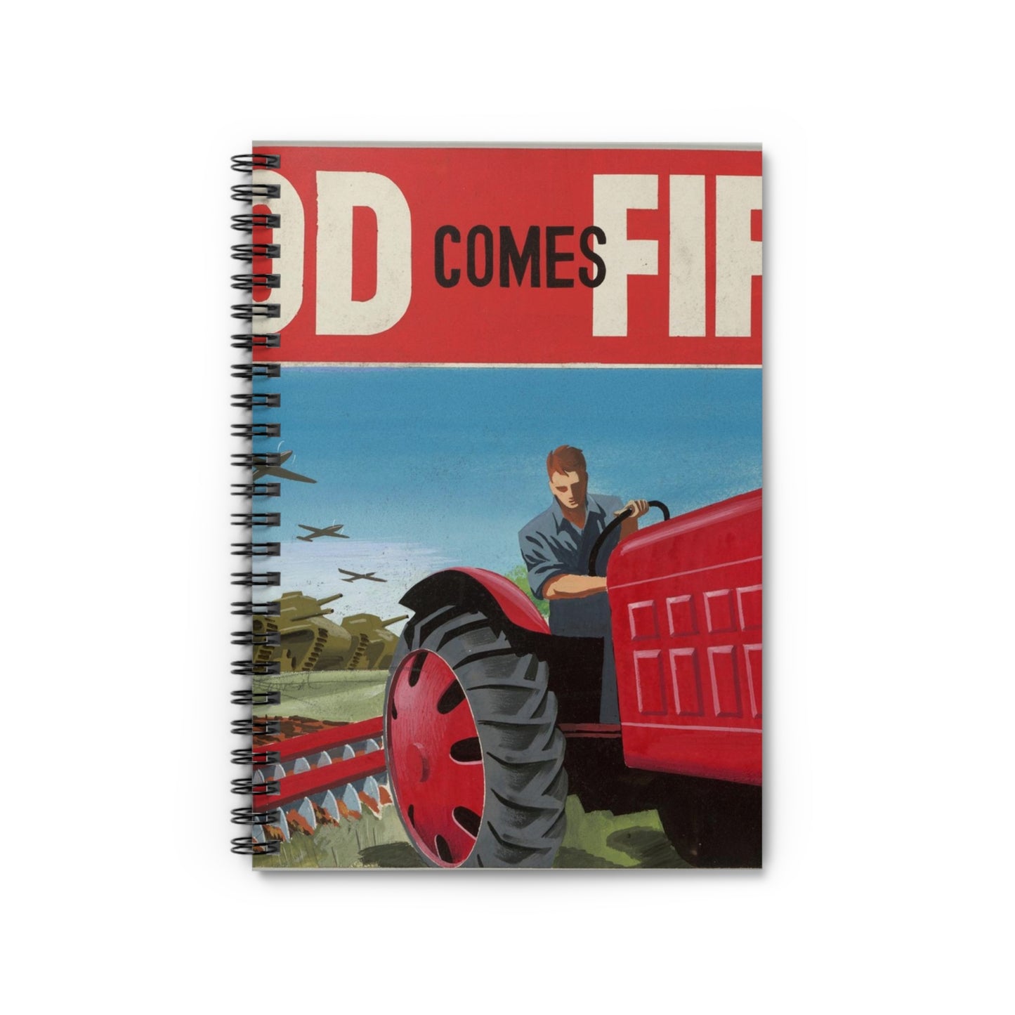 FOOD Comes FIRST - Public domain propaganda poster Spiral Bound Ruled Notebook with Printed Cover