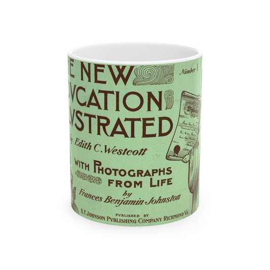 The New Education Illustrated by Edith C. Westcott with photograhs from life by Frances Benjamin Johnston, Number 1 - Primary Beautiful Novelty Ceramic Coffee Mug 11oz