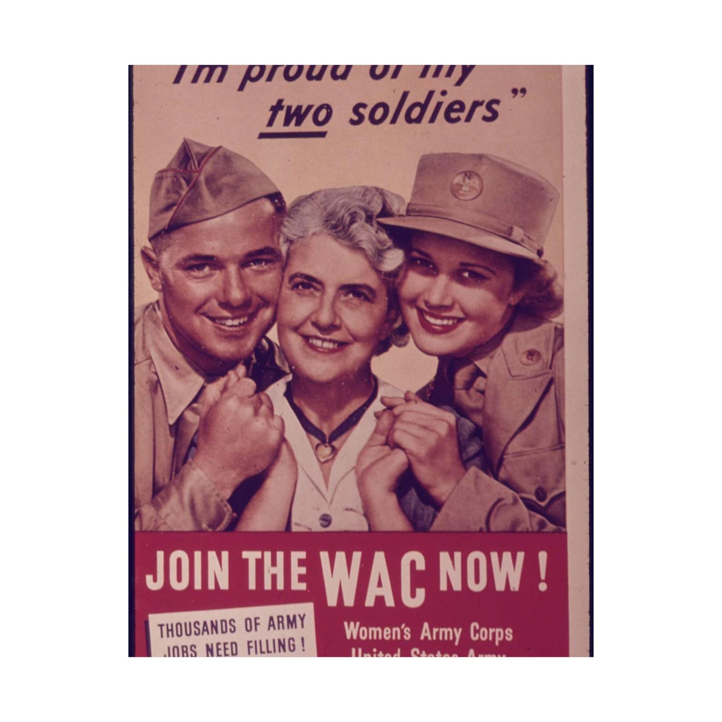 "I'm Proud of My Two Soldiers." Join the WAC Now^ - NARA - 514608 High Quality Matte Wall Art Poster for Home, Office, Classroom