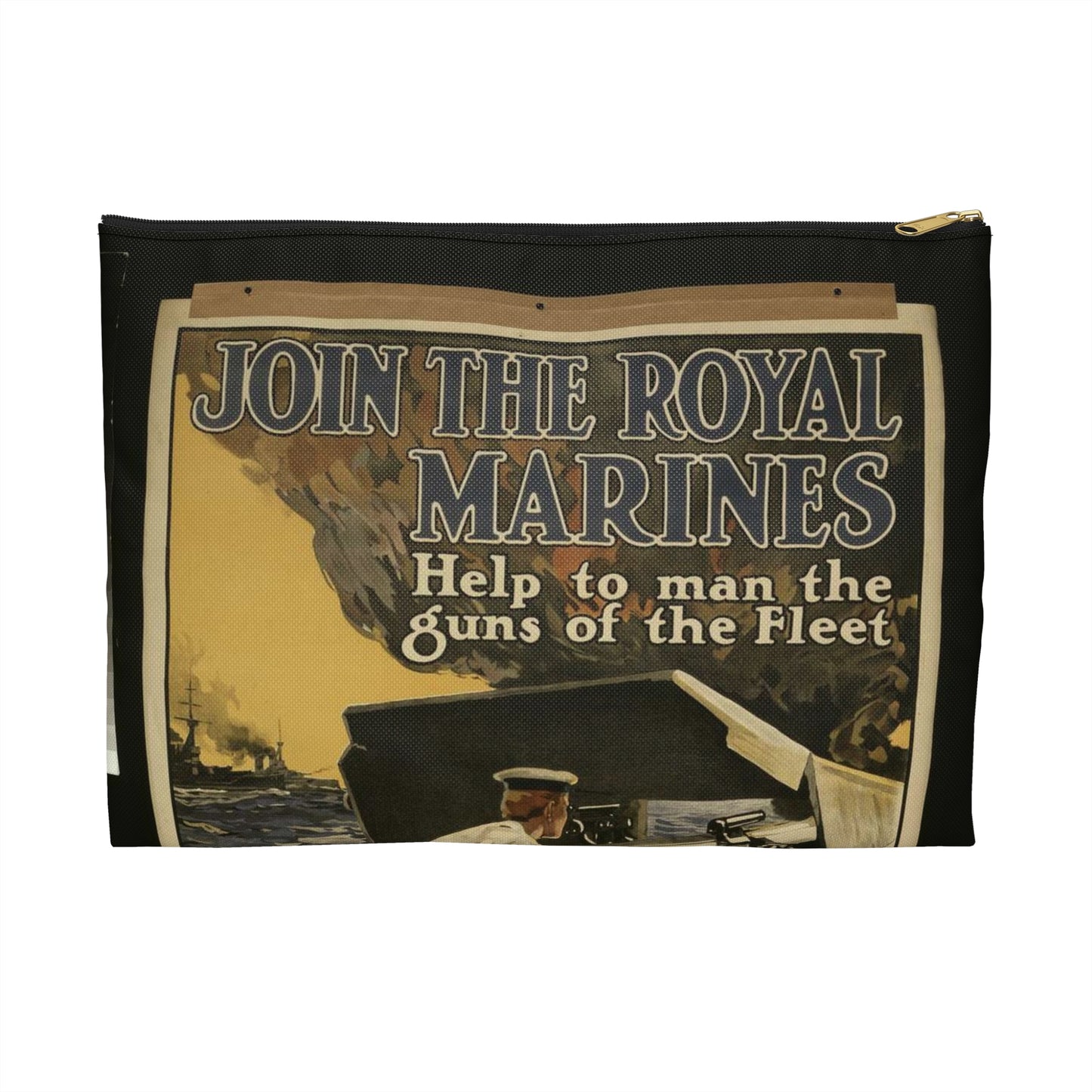 Join the Royal Marines. Help to man the guns of the fleet / W.H. Smith & Son, Printers, 55 Fetter Lane, London, E.C. Large Organizer Pouch with Black Zipper