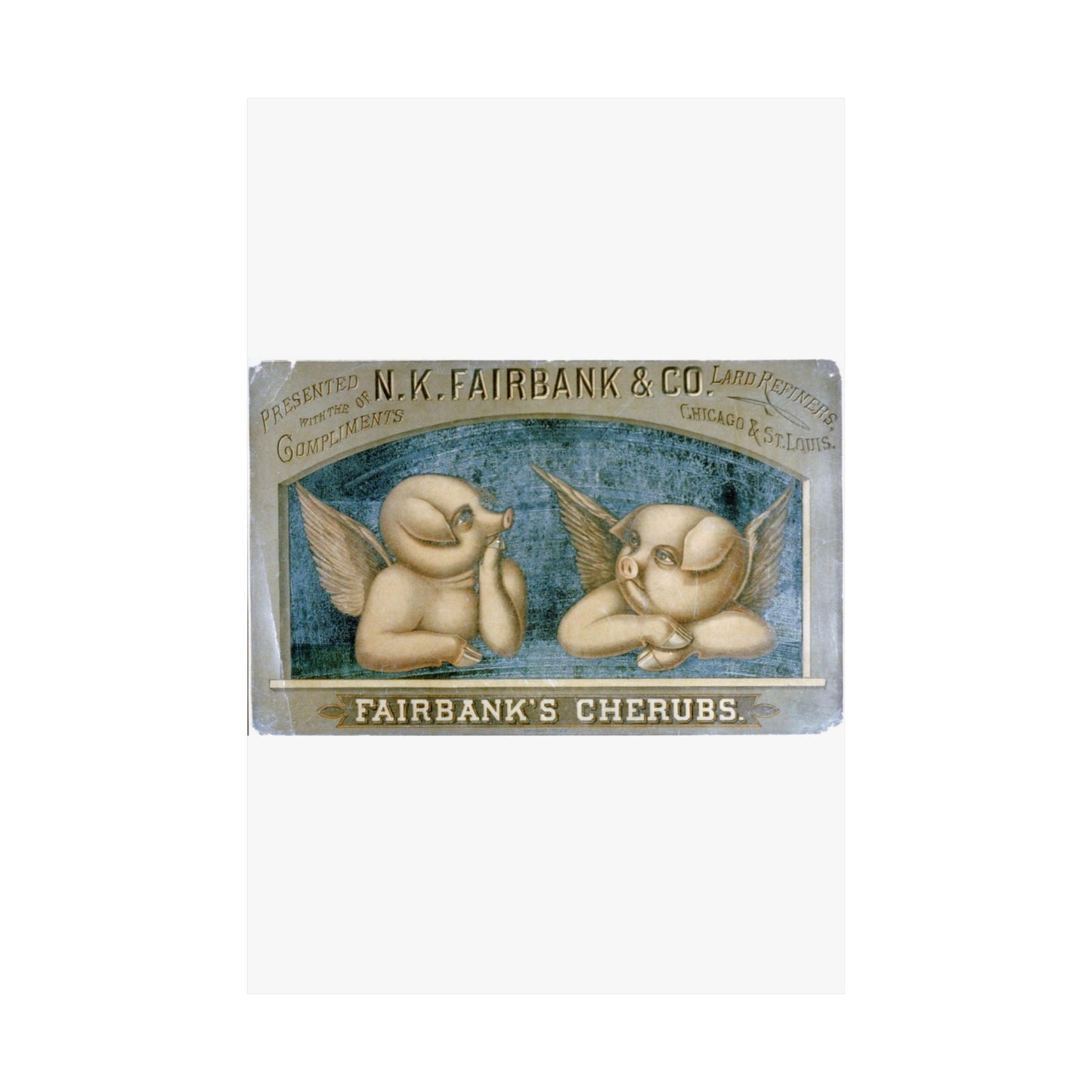 Fairbank's cherubs--Presented with the compliments of N.K. Fairbank & Co., lard refiners, Chicago & St. Louis High Quality Matte Wall Art Poster for Home, Office, Classroom