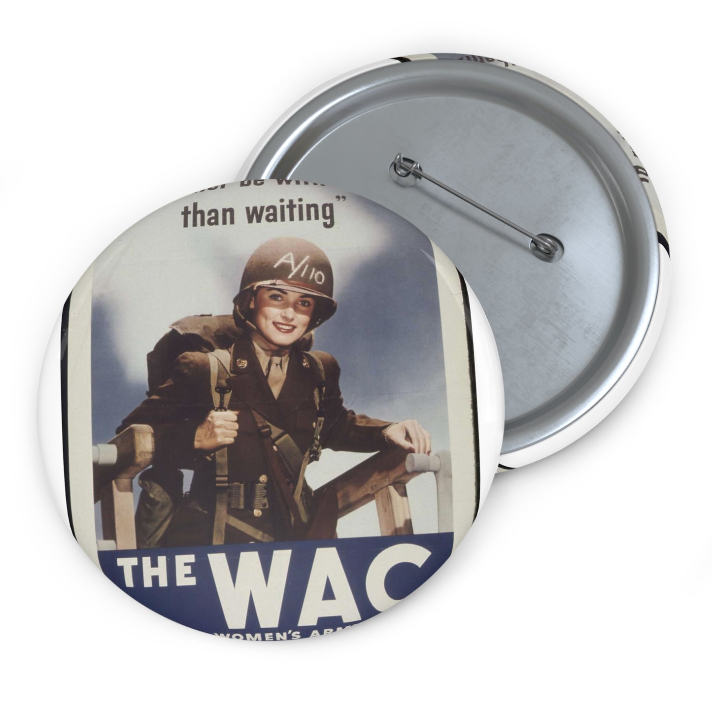 "I'd Rather Be With Them - Than Waiting" - NARA - 513677 Pin Buttons with Crisp Design