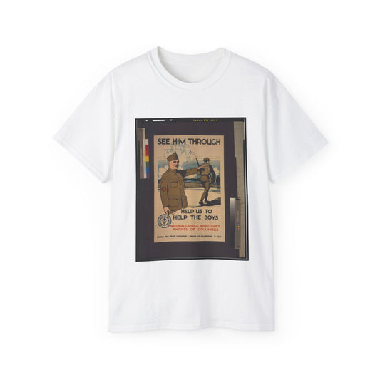 See him through--Help us to help the boys / Burton Rice ; American Lithographic Co., N.Y. White T-Shirt Gildan 2000 Cotton Unisex