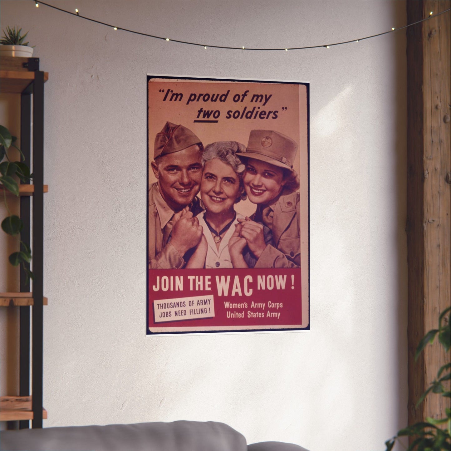 "I'm Proud of My Two Soldiers." Join the WAC Now^ - NARA - 514608 High Quality Matte Wall Art Poster for Home, Office, Classroom